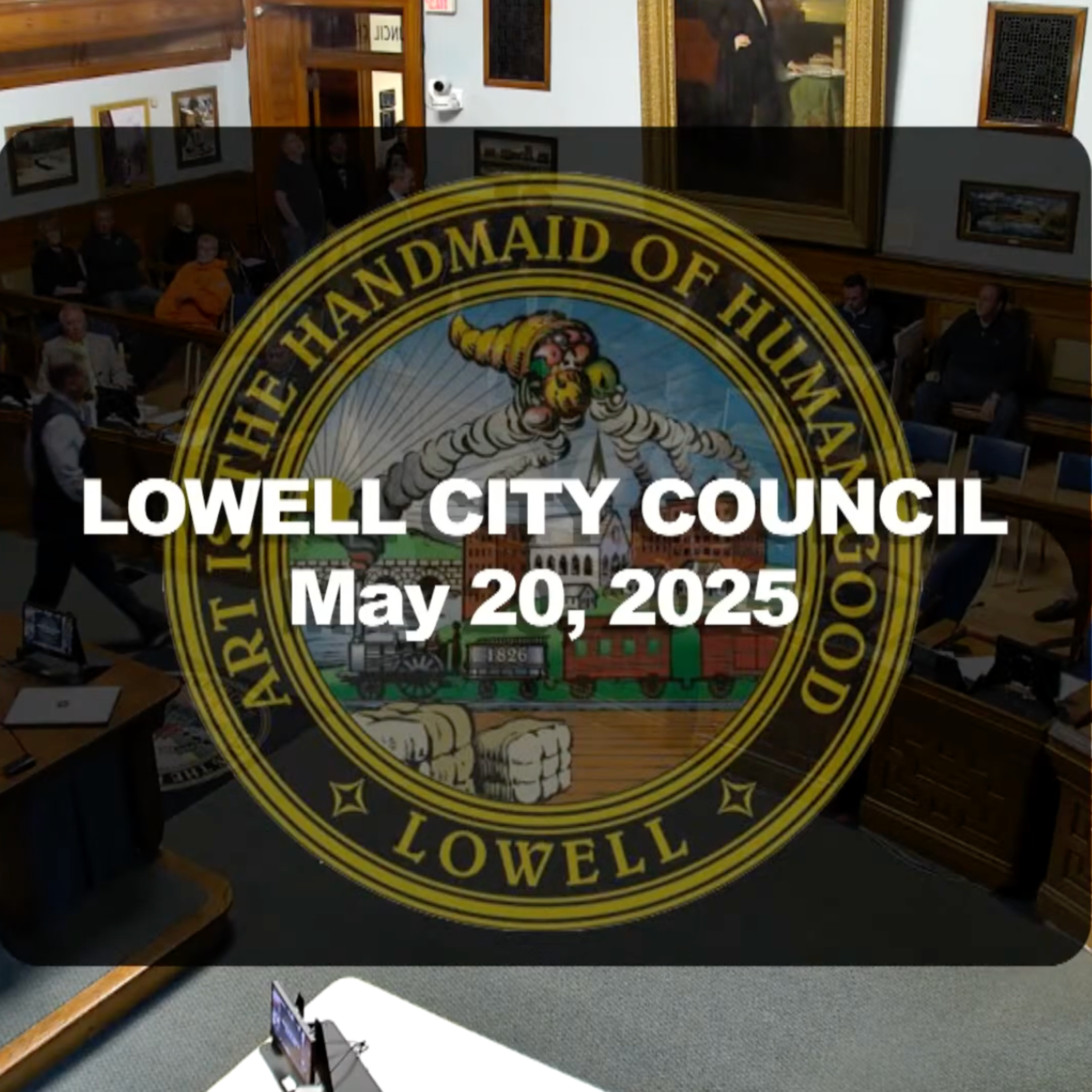 Lowell City Council - May 20, 2025 (Part 2) episode artwork