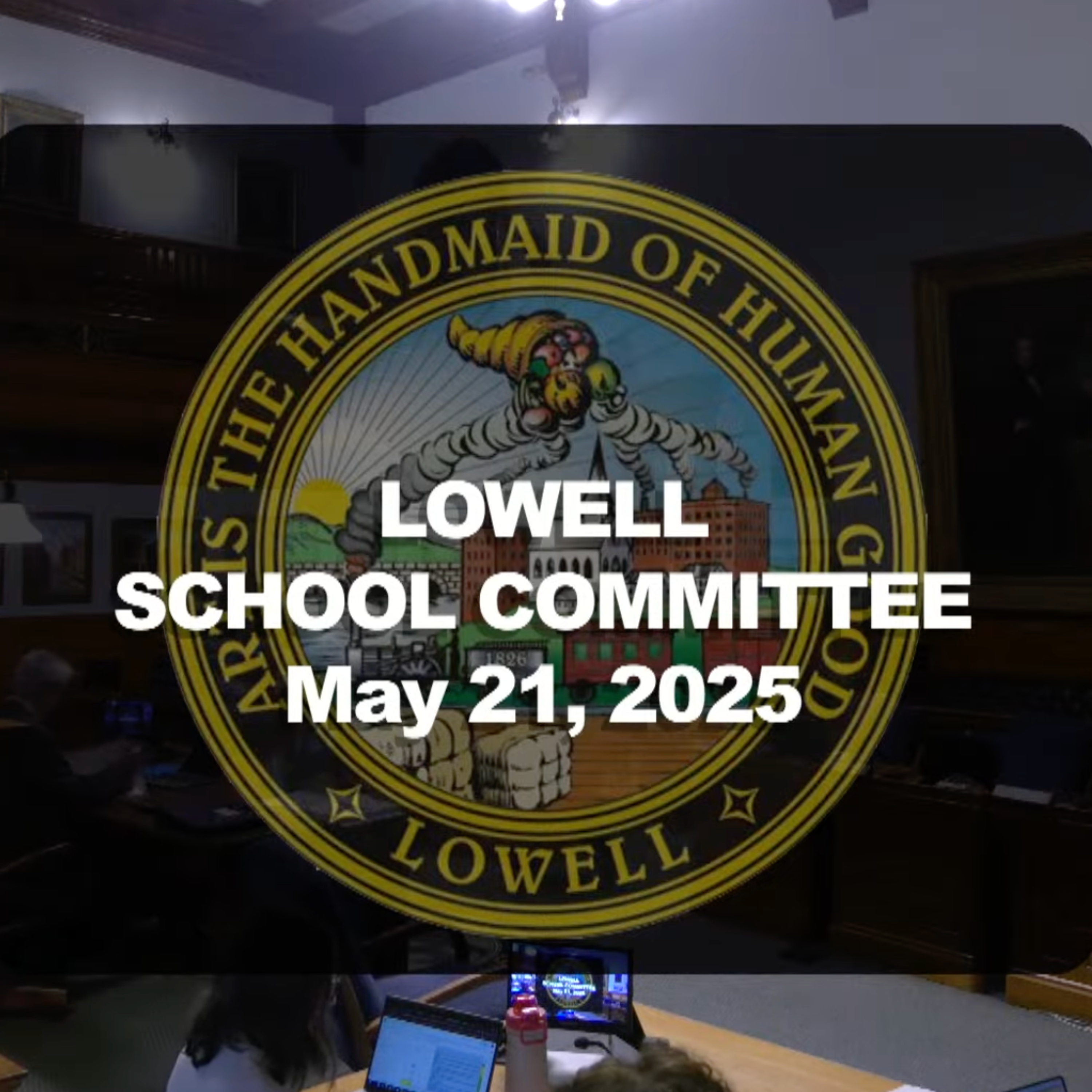 Lowell School Committee - May 21, 2025 episode artwork