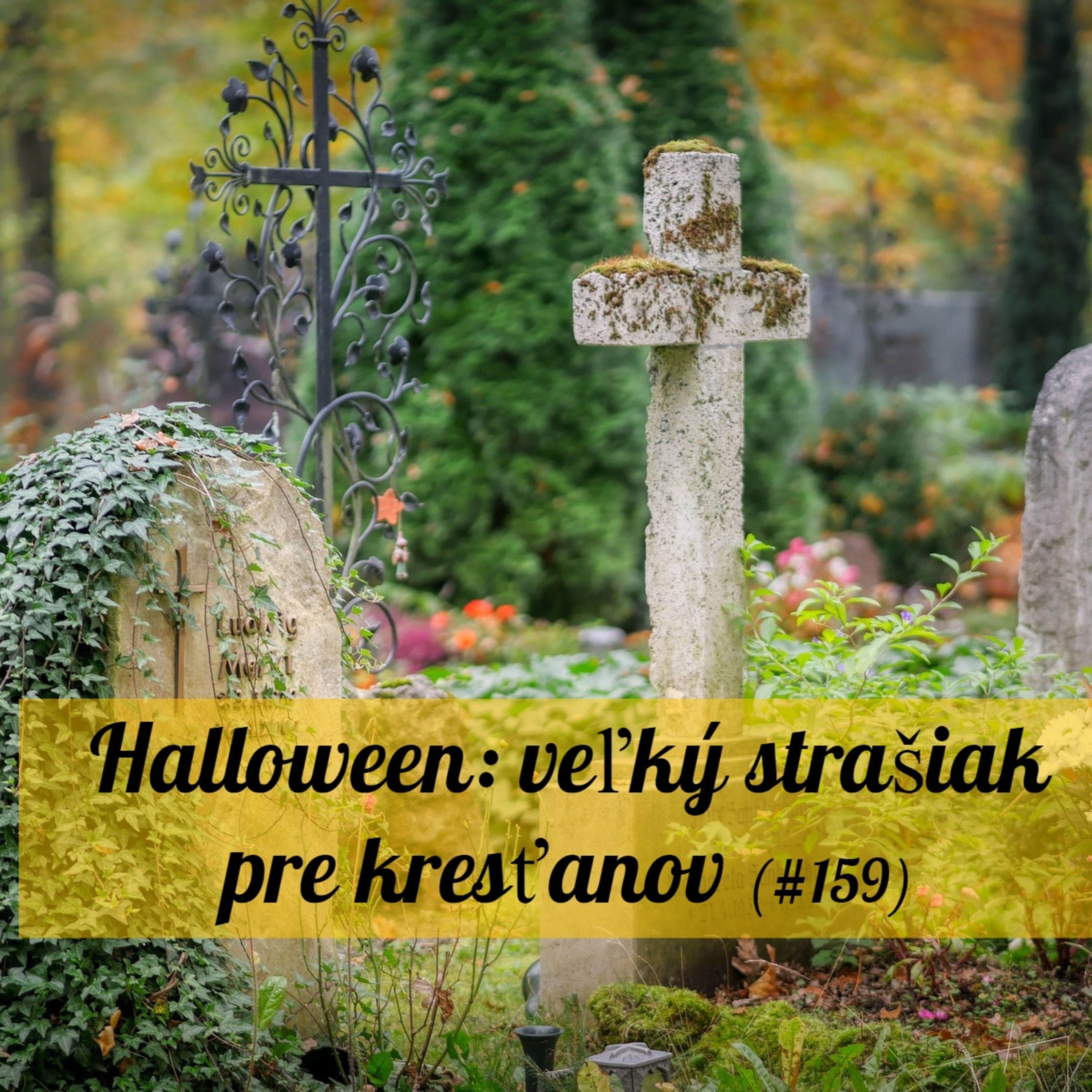 #159 - Halloween: veľký strašiak pre kresťanov