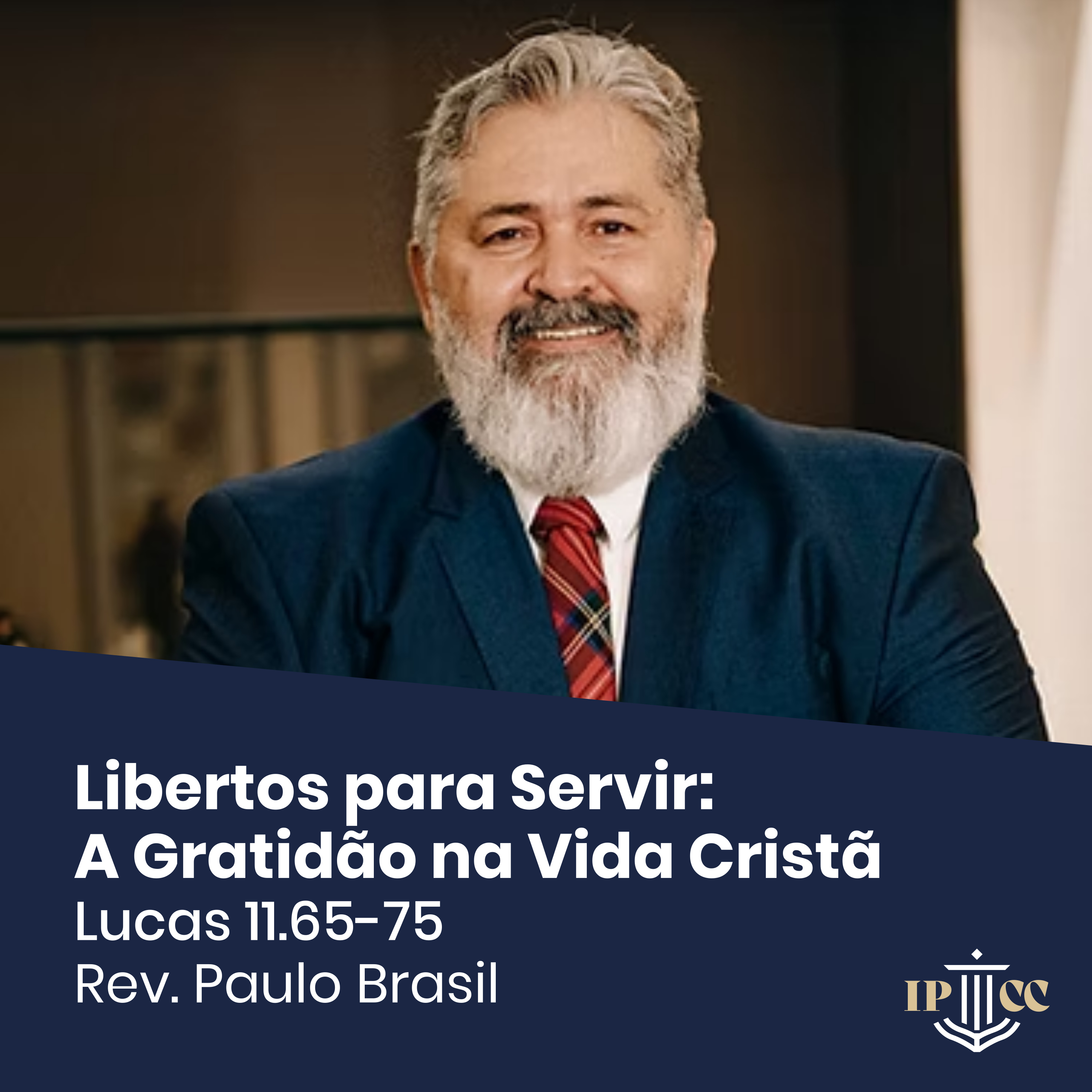 Libertos para Servir: A Gratidão na Vida Cristã - Lucas 1.65-75 - Rev. Paulo Brasil episode artwork