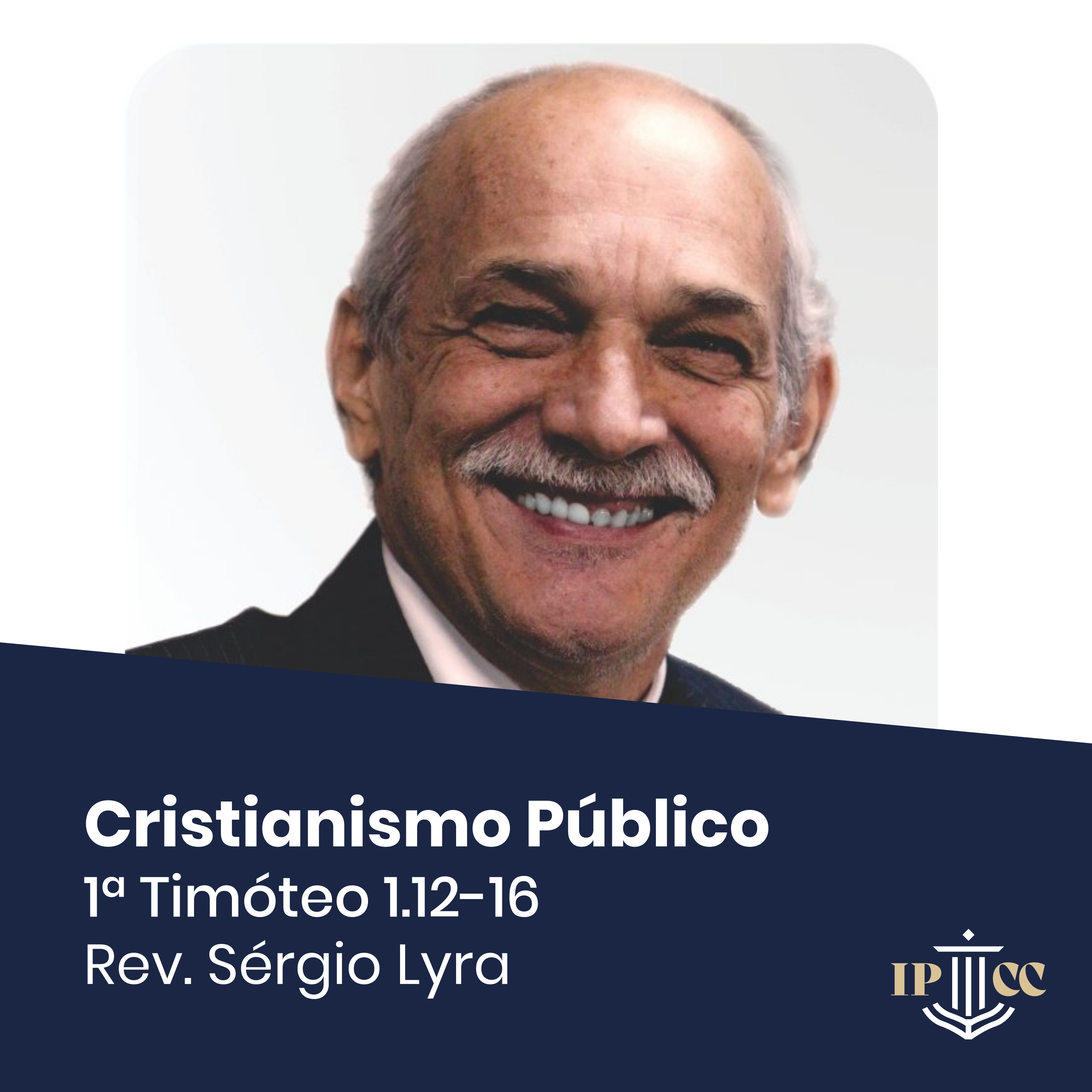 Cristianismo Público - 1 Timóteo 1.12-16 - Rev. Sérgio Lyra episode artwork