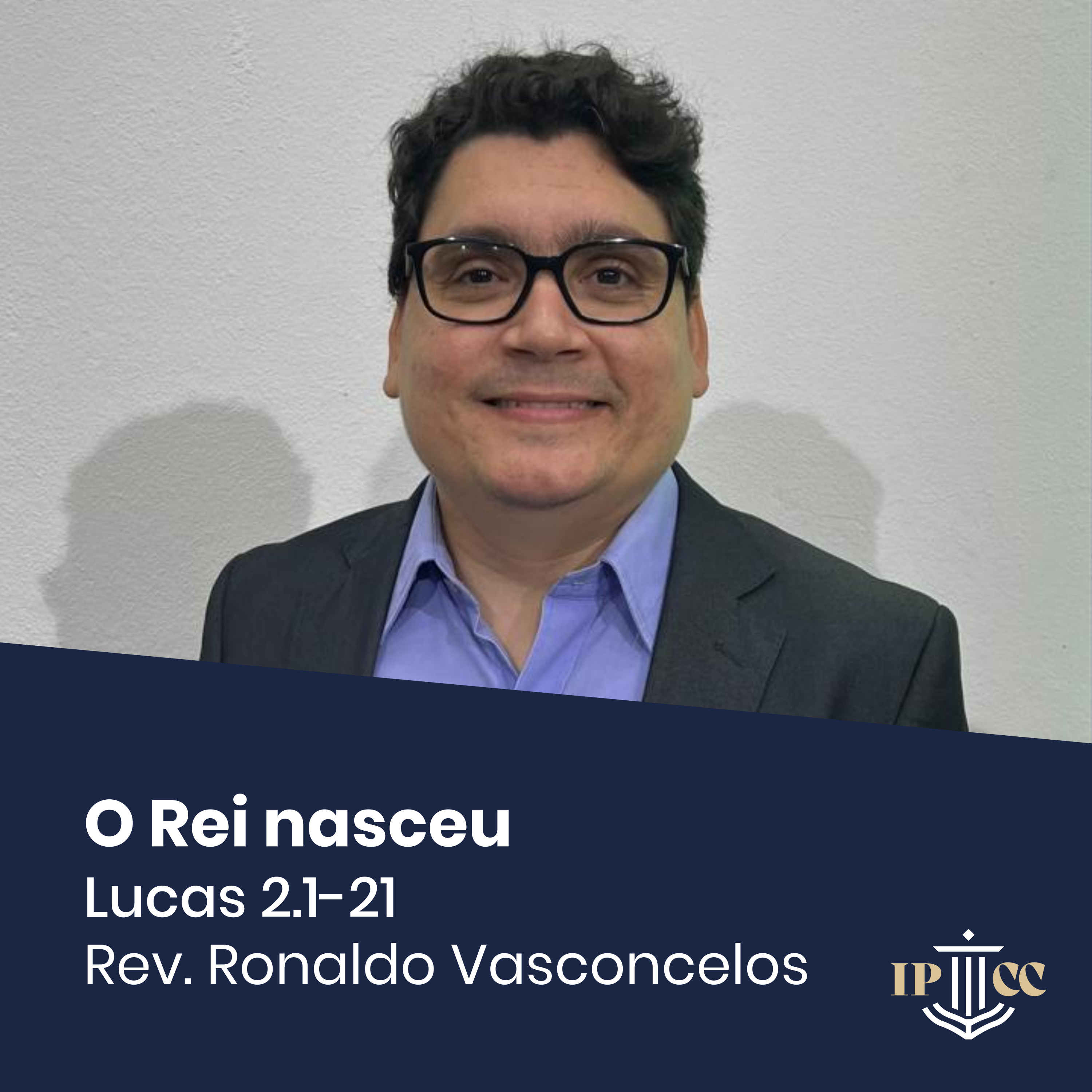 O Rei nasceu - Lucas 2.1-21 - Rev. Ronaldo Vasconcelos episode artwork