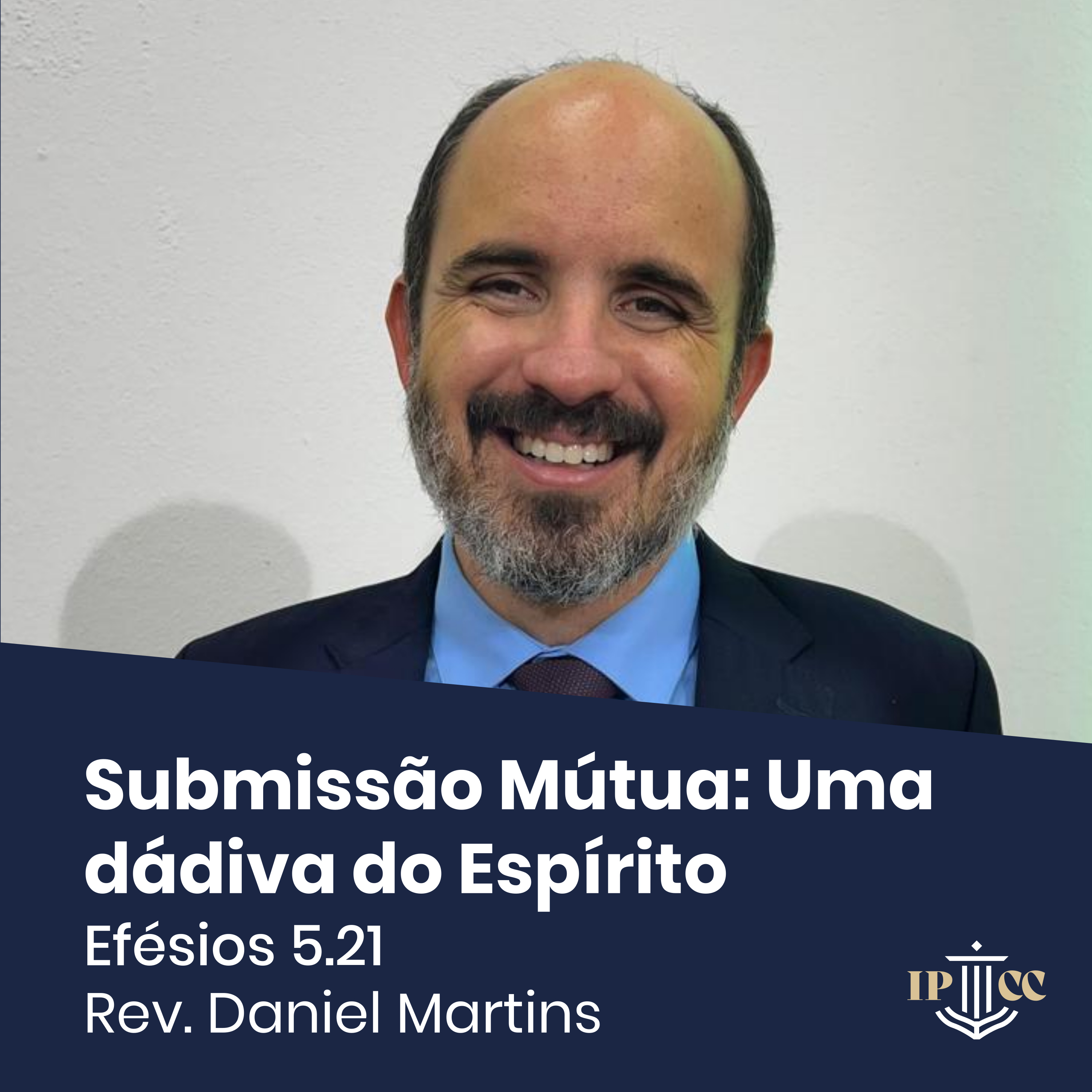 Submissão Mútua: Uma dádiva do Espírito - Efésios 5.21 - Rev. Daniel Martins episode artwork