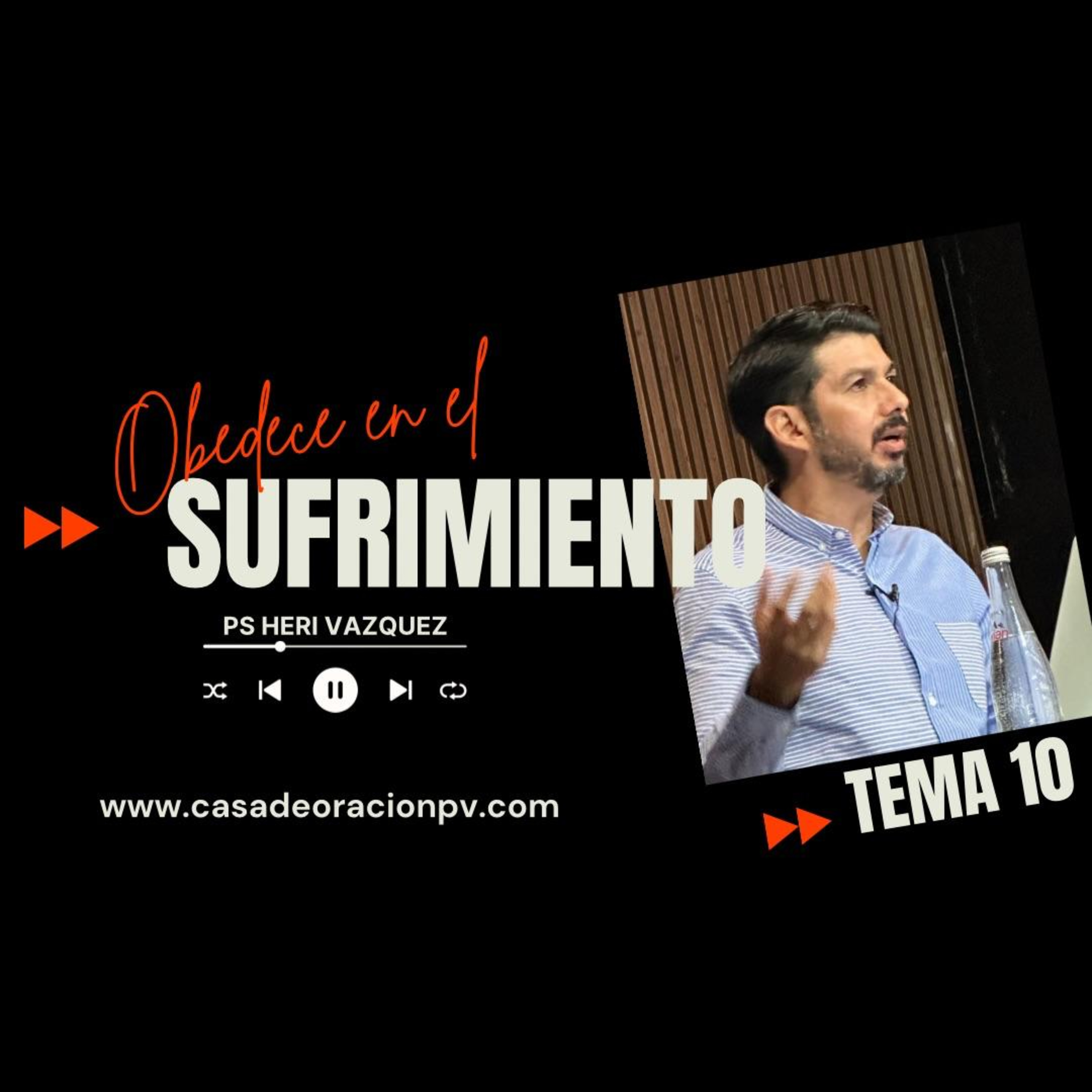 OBEDECE #10 - Obedece En El Sufrimiento | Ps. Heri Vázquez episode artwork