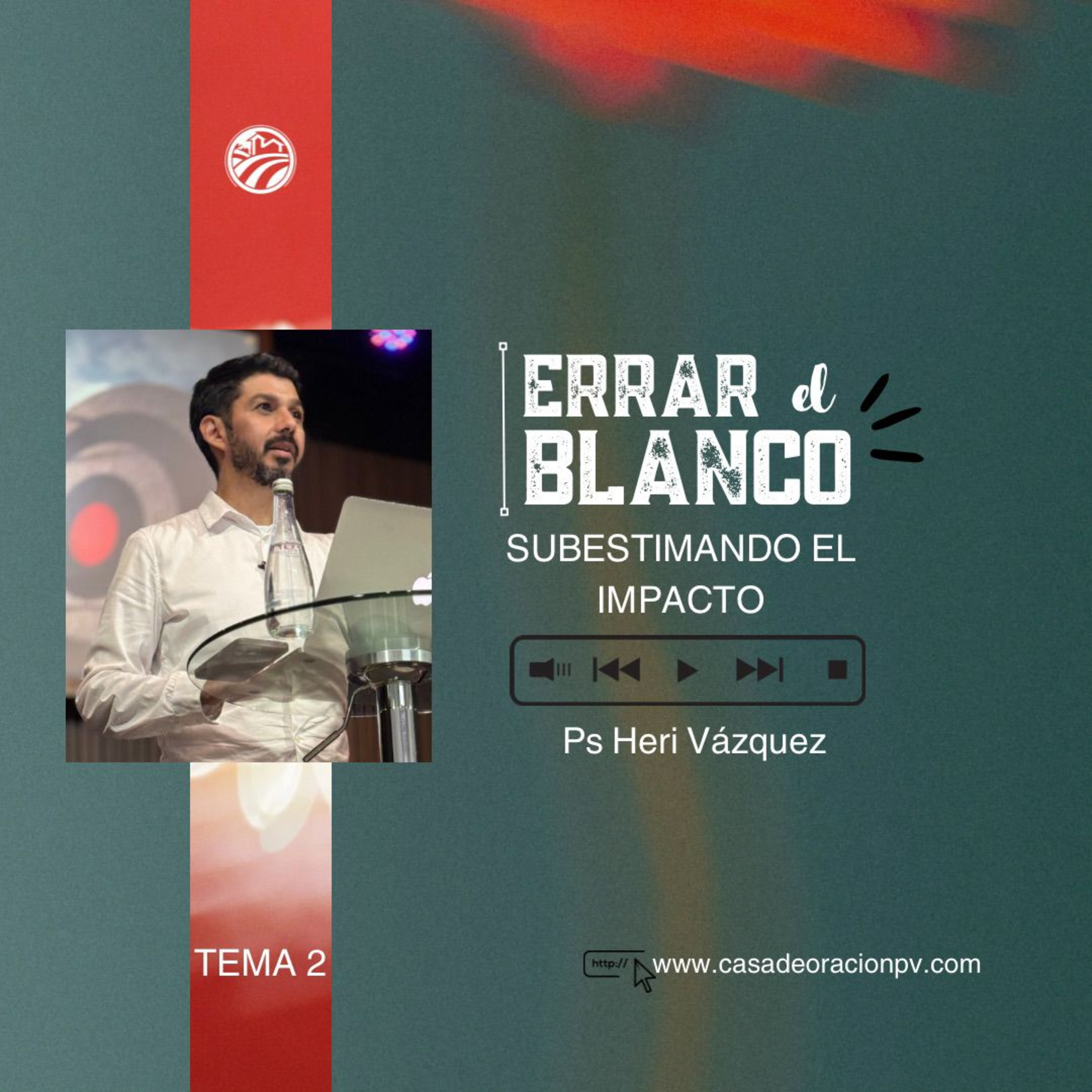 Errar El Blanco #02 - Subestimando El Impacto | Ps. Heri Vázquez episode artwork