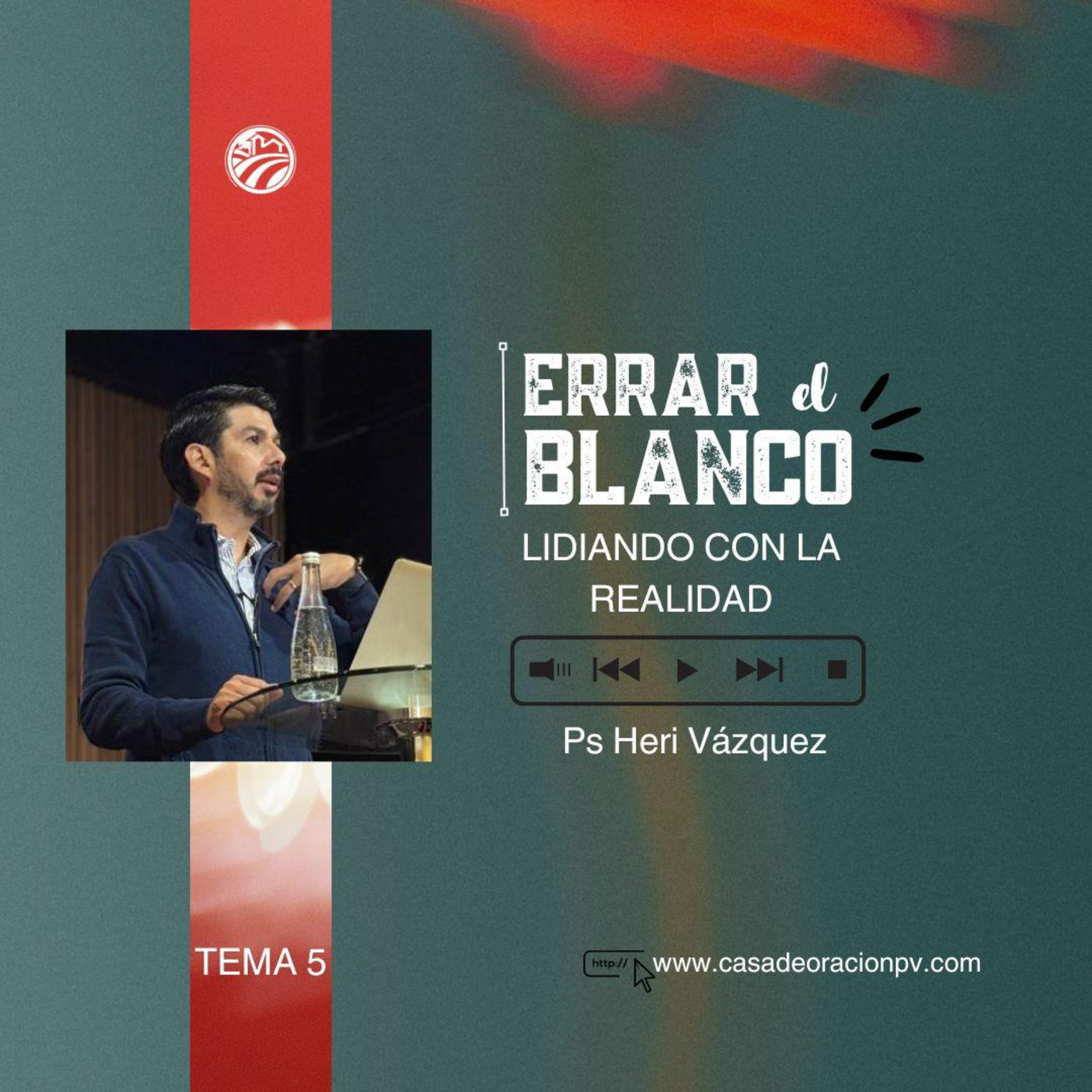 Errar El Blanco #05 - Lidiando Con La Ralidad | Ps. Heri Vázquez episode artwork