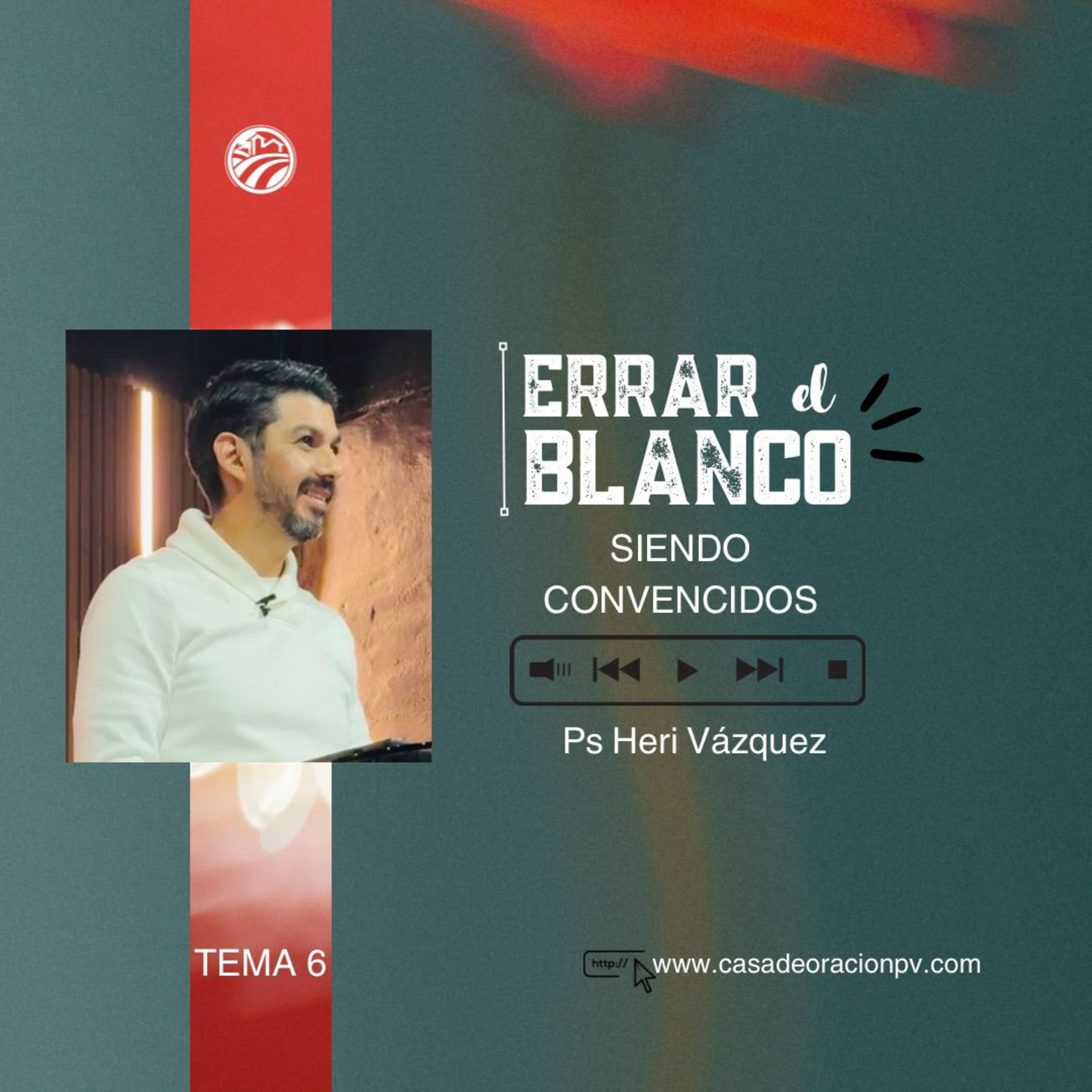Errar El Blanco #06 - Siendo Convencidos | Ps. Heri Vázquez episode artwork