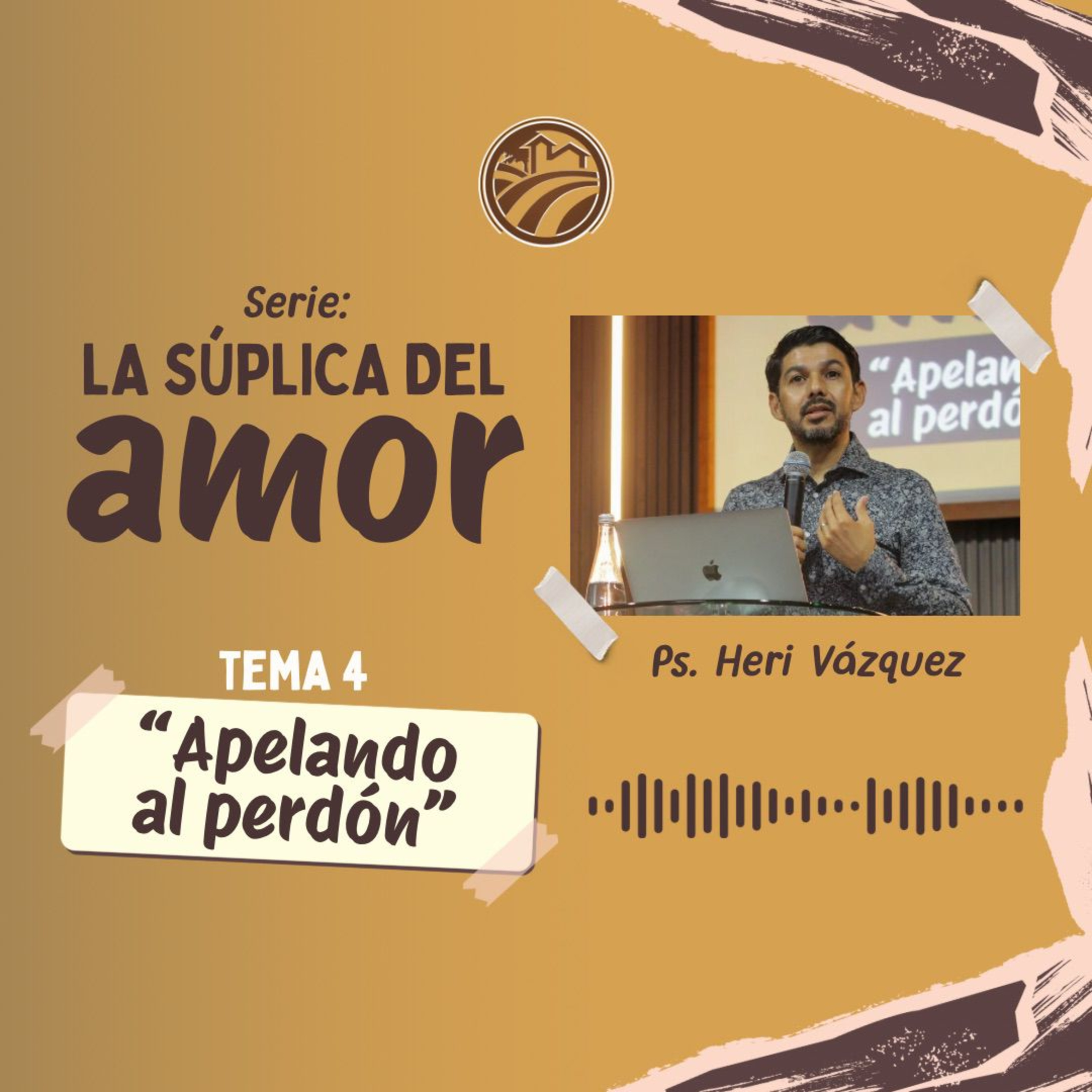 La Súplica Del Amor #04 - Apelando Al Perdón | Ps. Heri Vázquez episode artwork