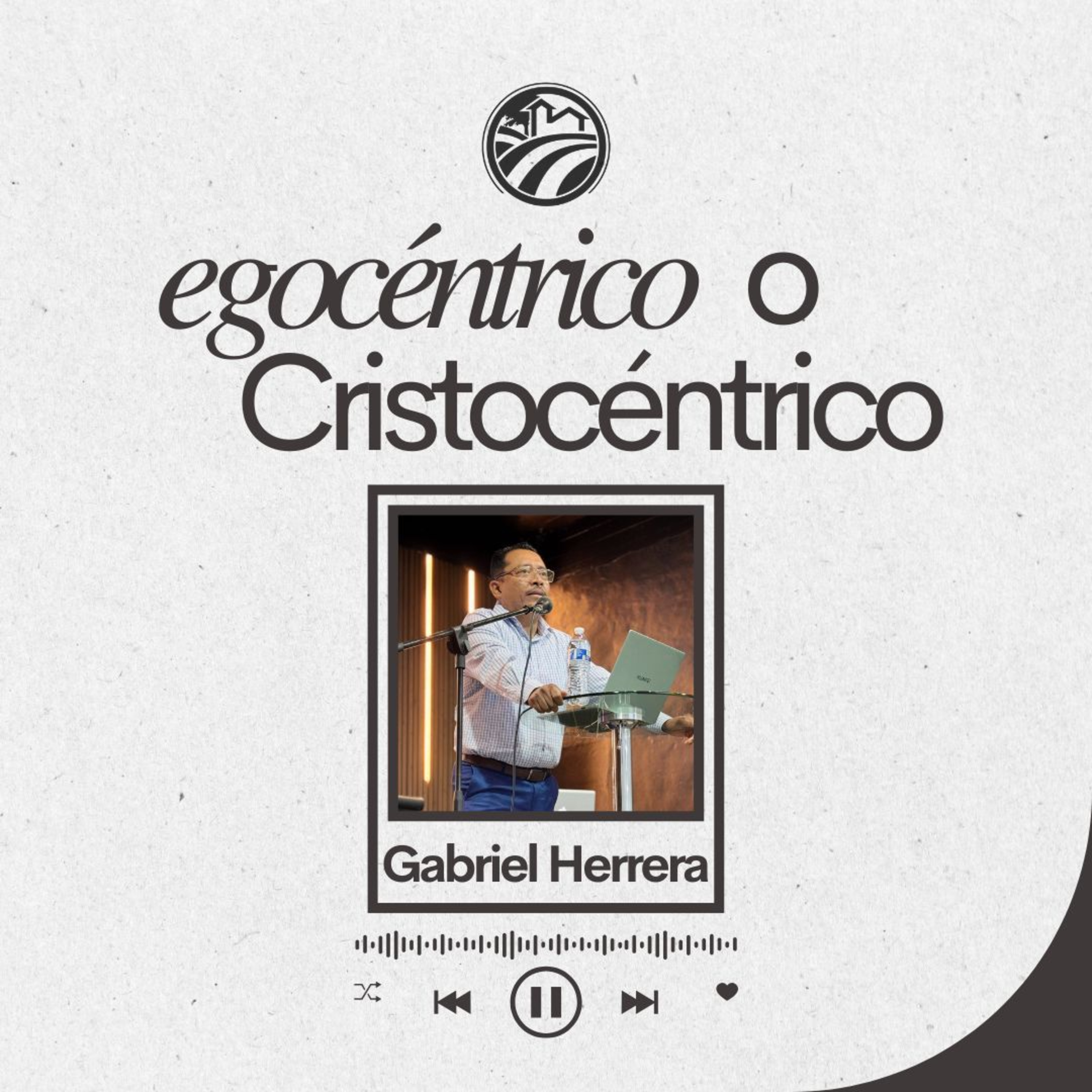 Egocéntrico O Cristocéntrico | Gabriel Herrera episode artwork