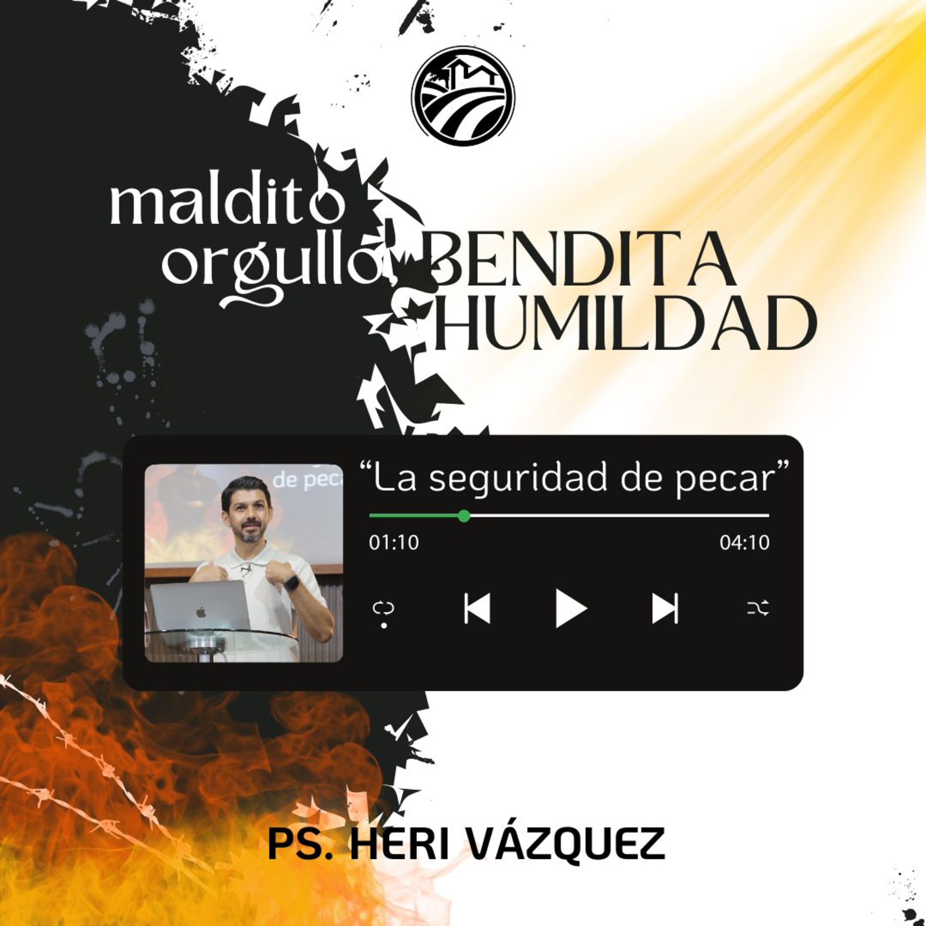Maldito Orgullo, Bendita Humildad #01 - La Seguridad De Pecar | Ps. Heri Vázquez episode artwork