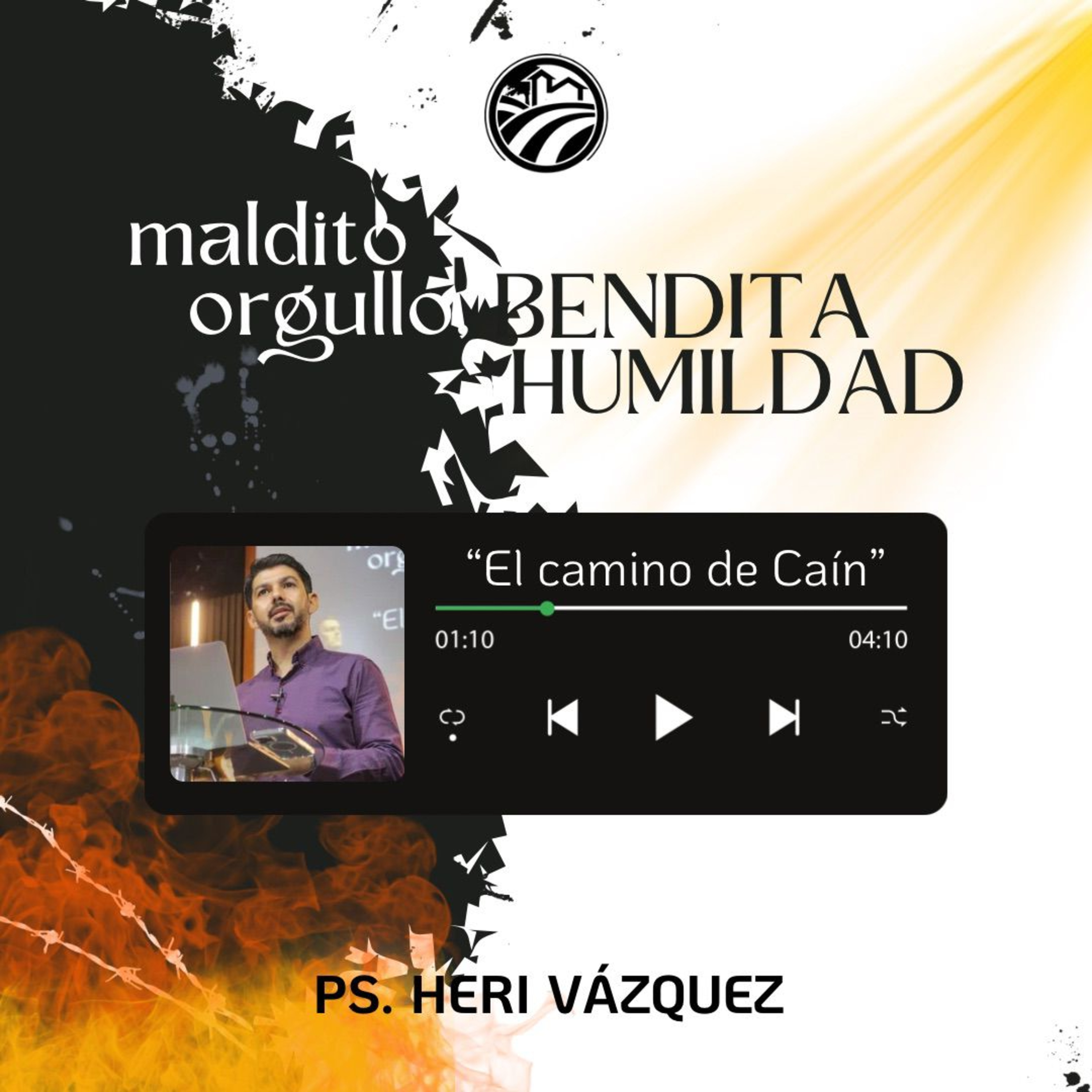 Maldito Orgullo, Bendita Humildad #05 - El Camino De Caín | Ps. Heri Vázquez episode artwork