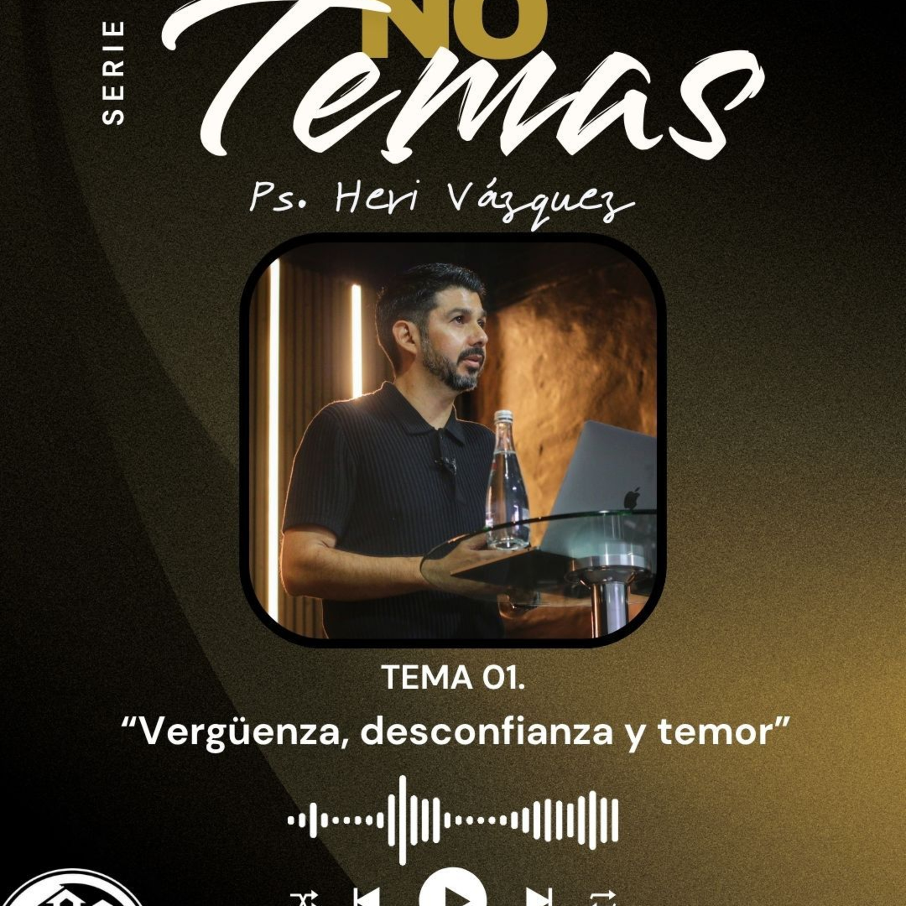No Temas #01 - Vergüenza, Desconfianza y Temor | Ps. Heri Vázquez episode artwork