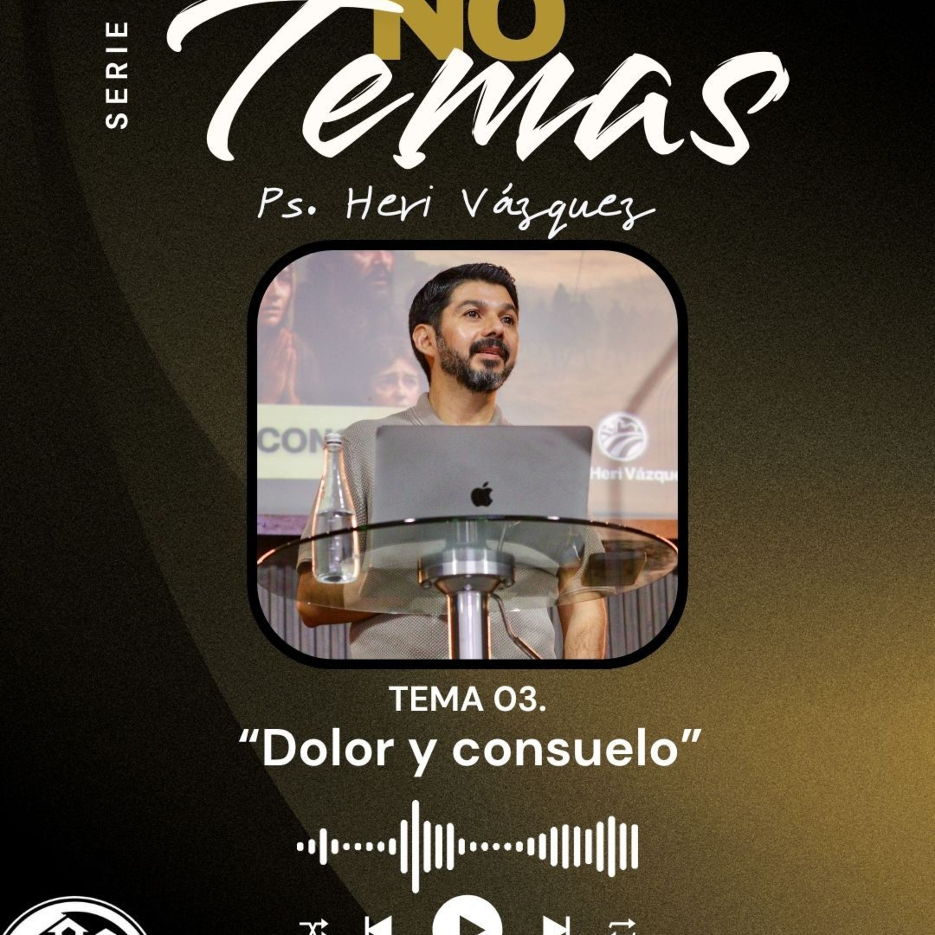 No Temas #03 - Dolor Y Consuelo | Ps. Heri Vázquez episode artwork