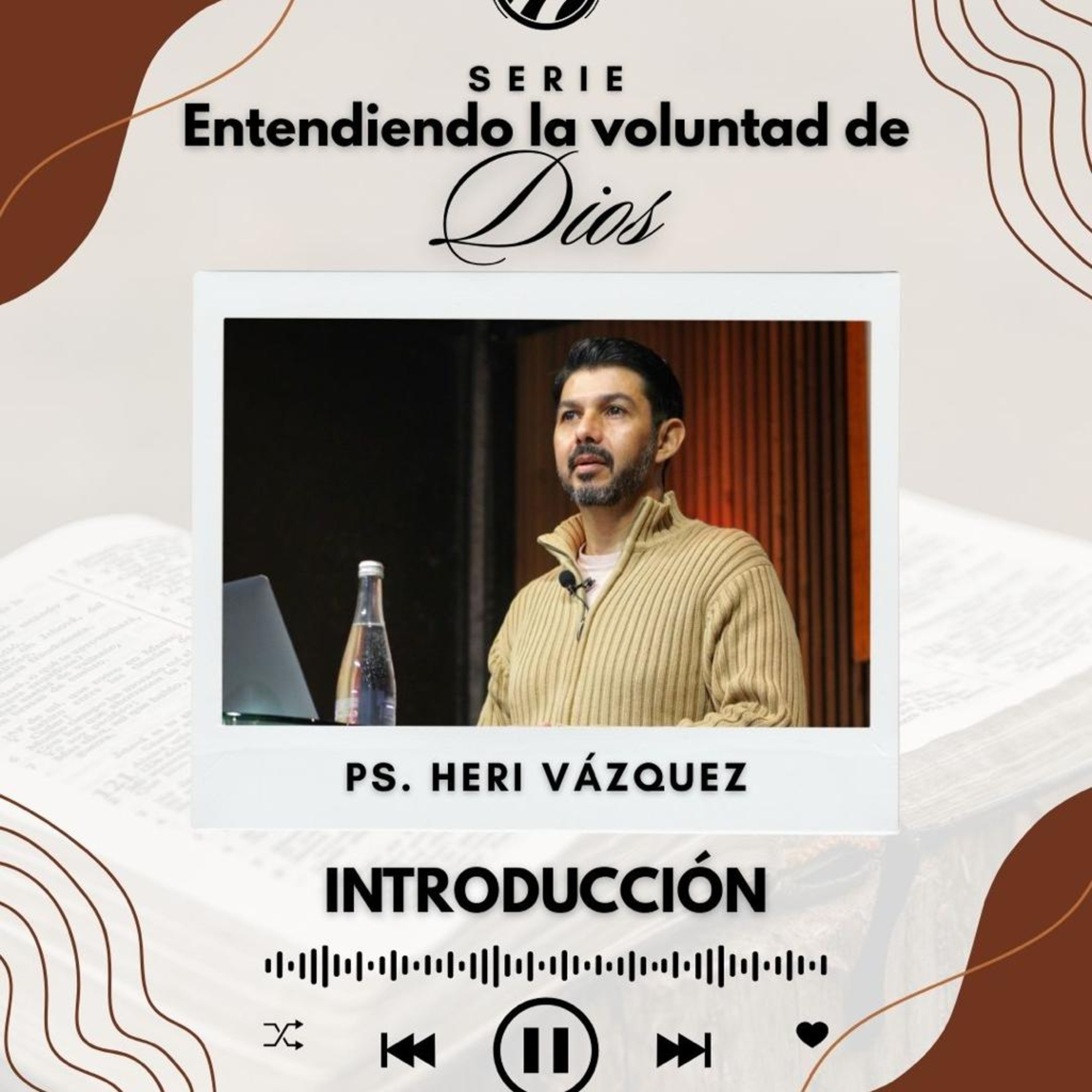 Entendiendo La Voluntad De Dios #01 - Introducción | Ps. Heri Vázquez episode artwork