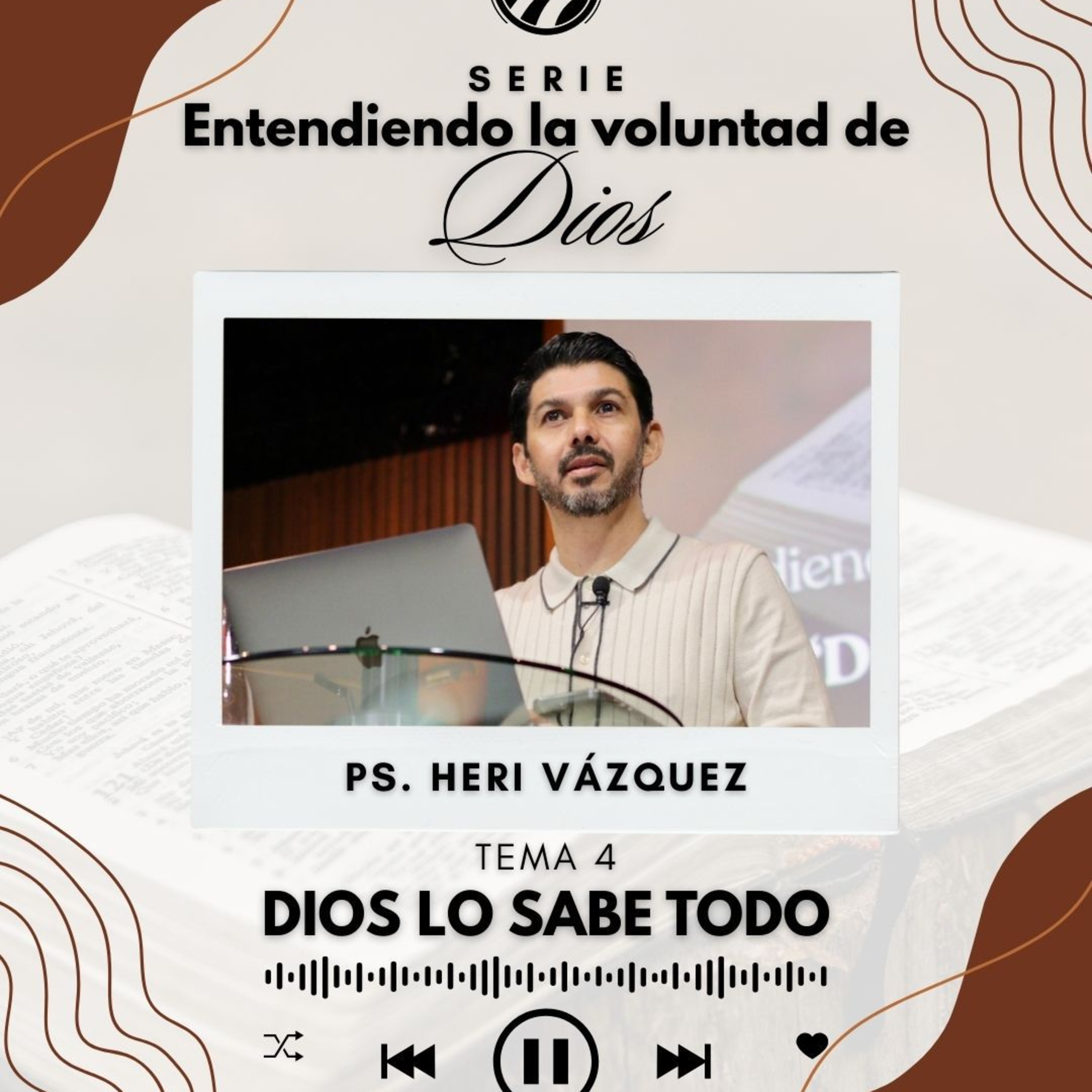 Entendiendo La Voluntad De Dios #04 - Dios Lo Sabe Todo | Ps. Heri Vázquez episode artwork