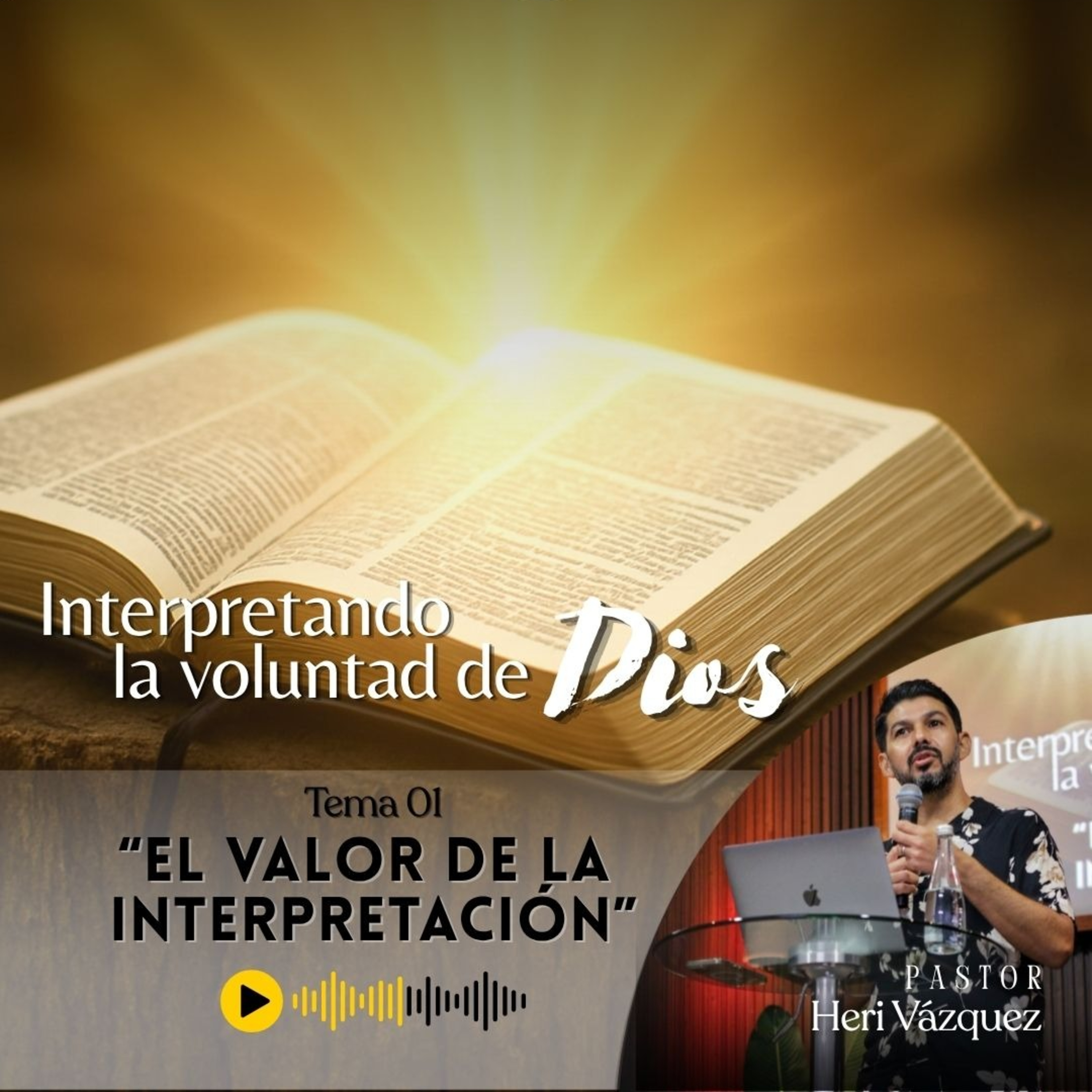 Interpretando La Voluntad De Dios #01 - El Valor De La Interpretación | Ps. Heri Vázquez episode artwork