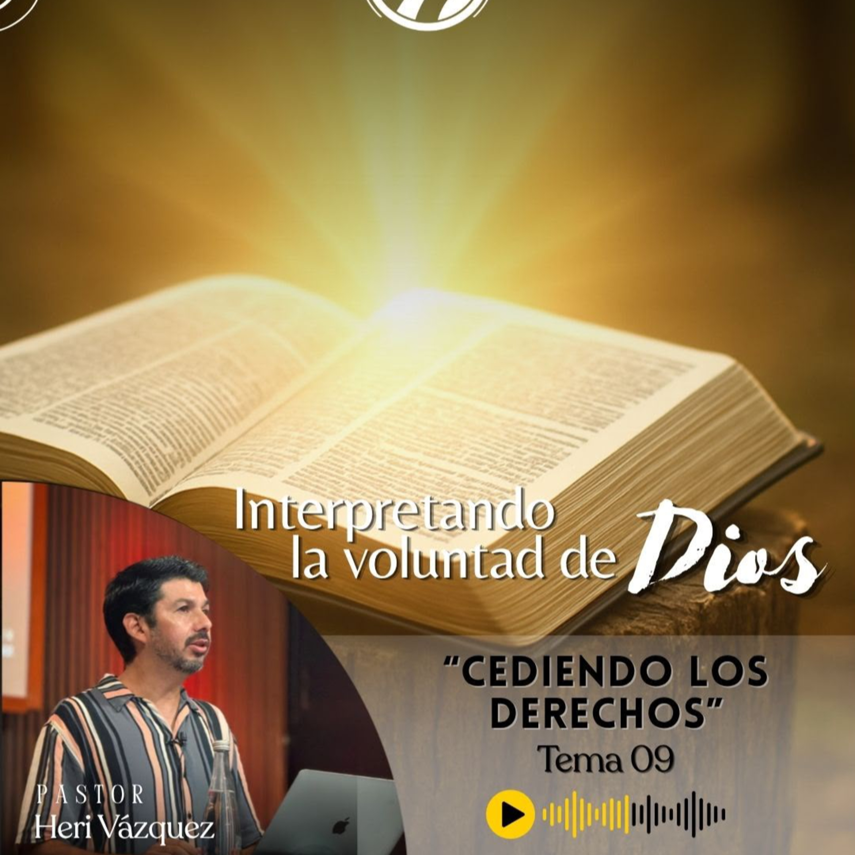 Interpretando La Voluntad De Dios #09 - Cediendo Los Derechos | Ps. Heri Vázquez episode artwork