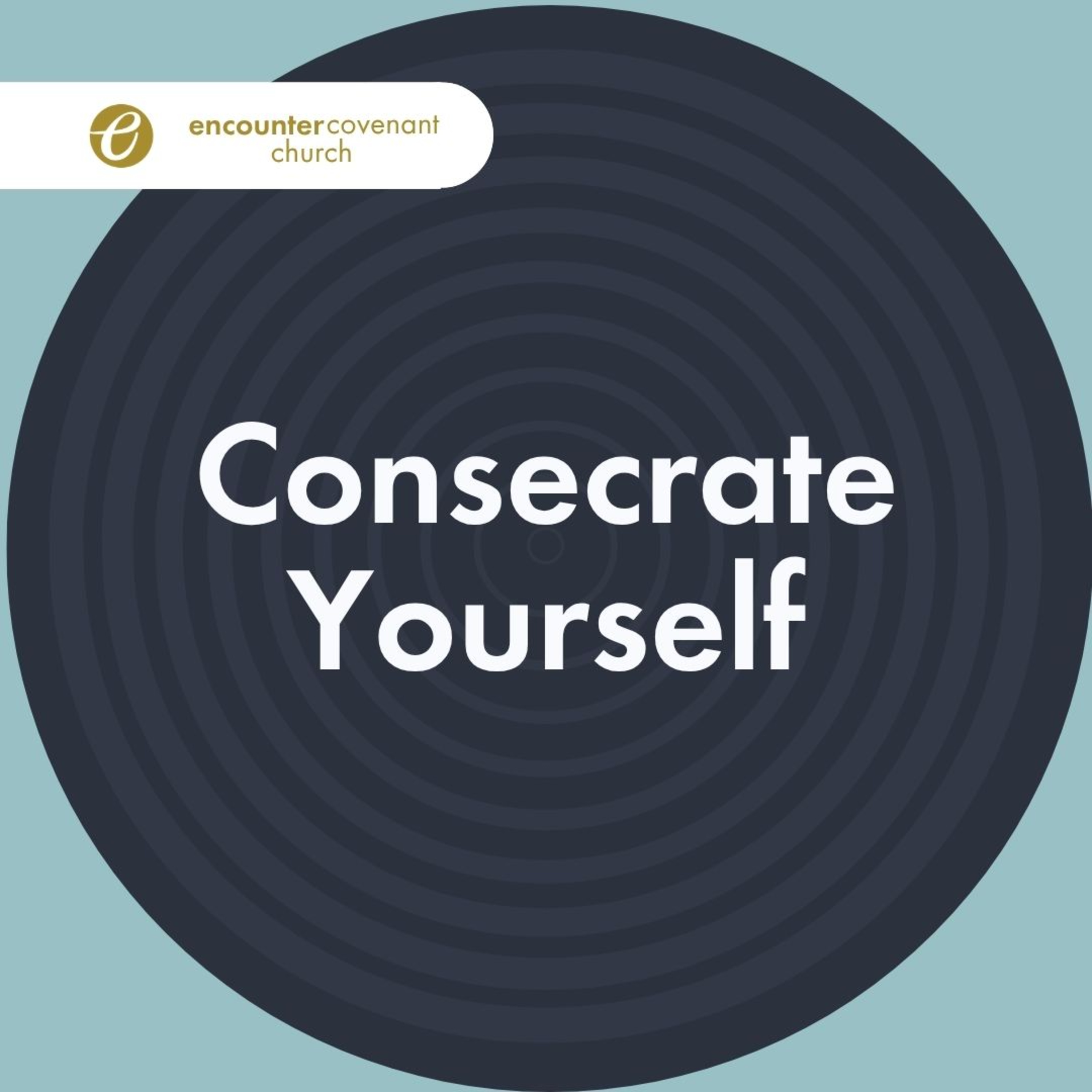 Consecrate Yourself by Pastor Edward Lee episode artwork
