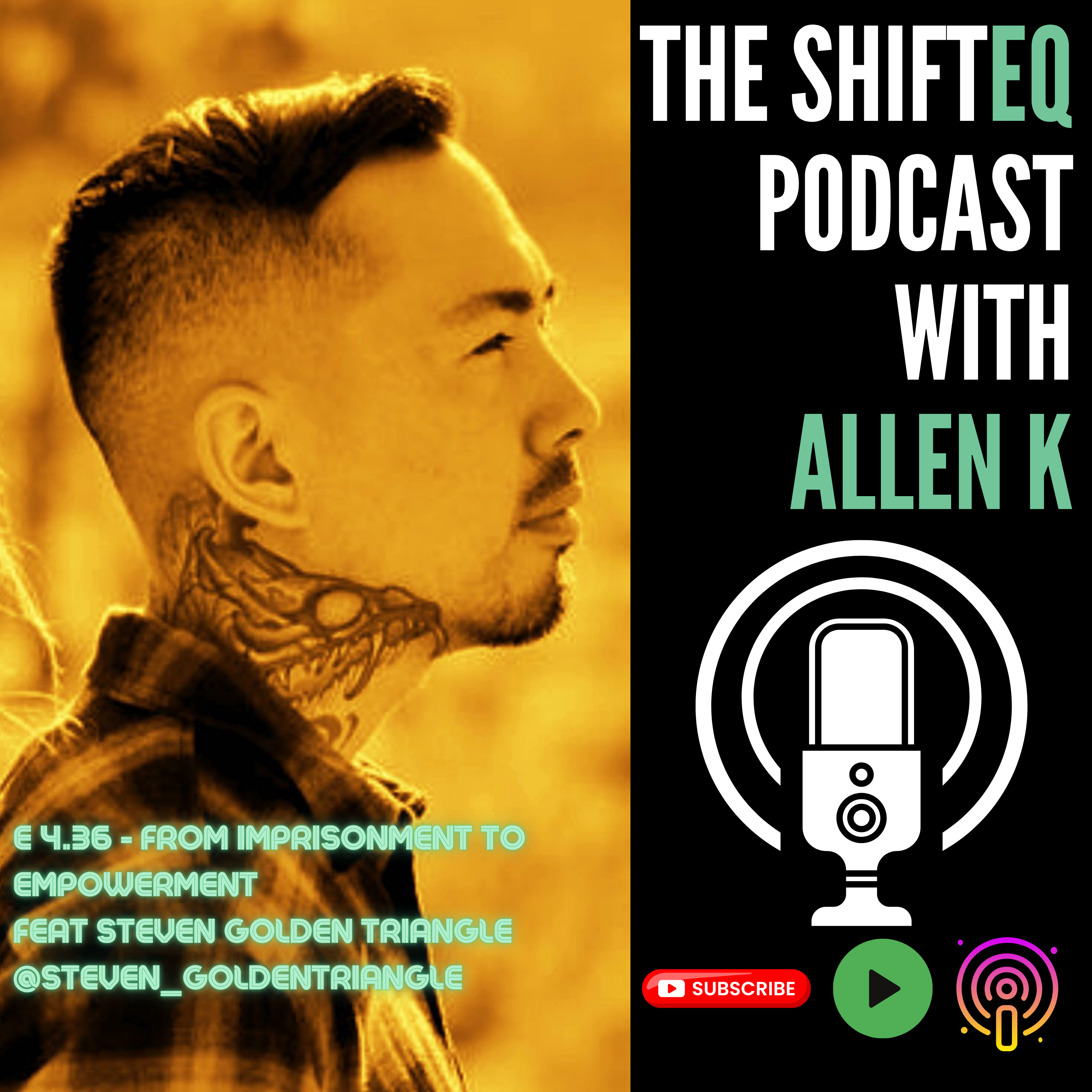 E 4.36 - From Imprisonment To Empowerment Feat Steven Golden Triangle