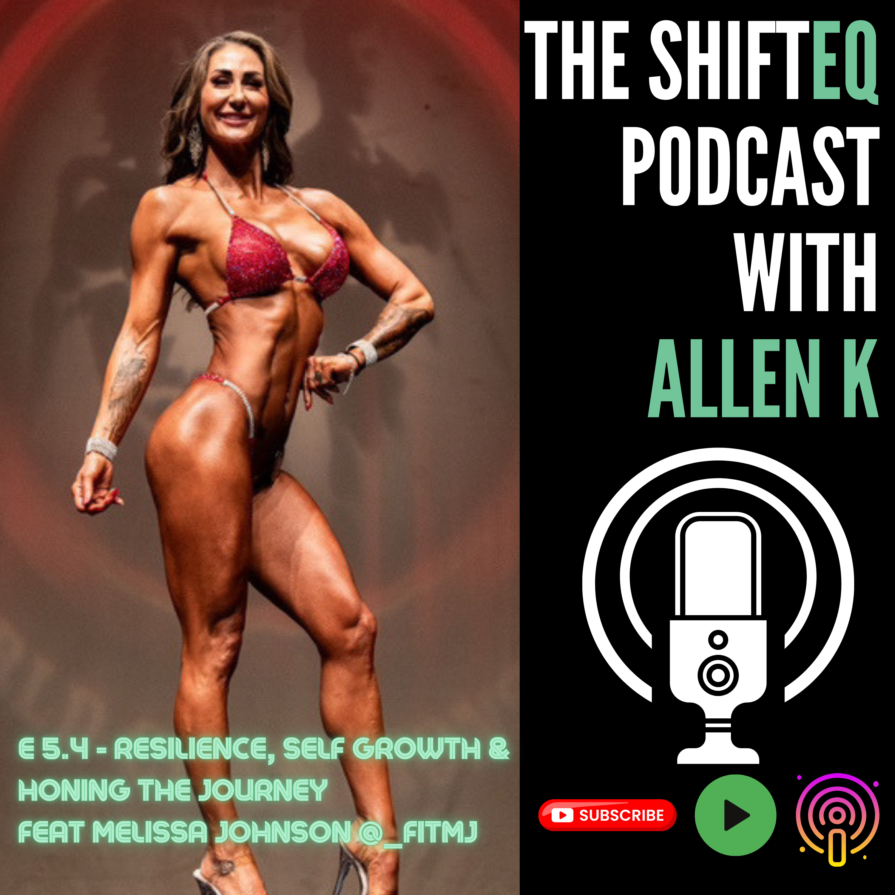 E 5.4 - Resilience, Self Growth & Honing The Journey FEAT Melissa Johnson @_FITMJ