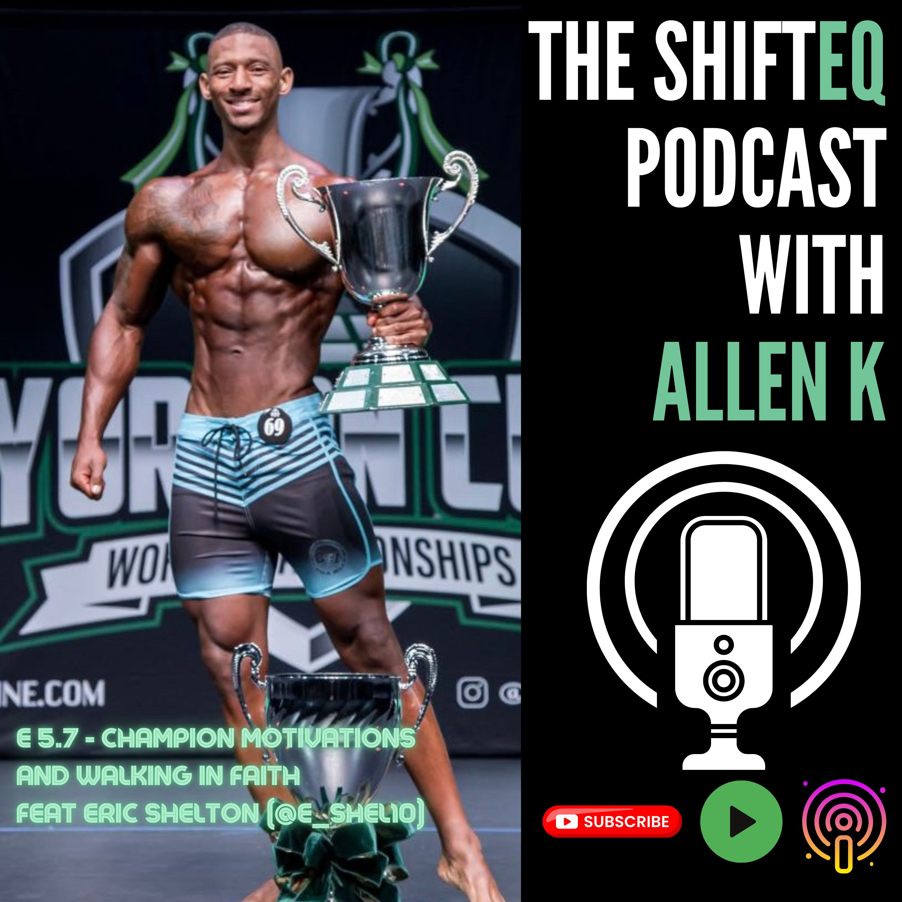 E 5.7 - Champion Motivations and Walking In Faith Feat Eric Shelton (@E_Shel10)