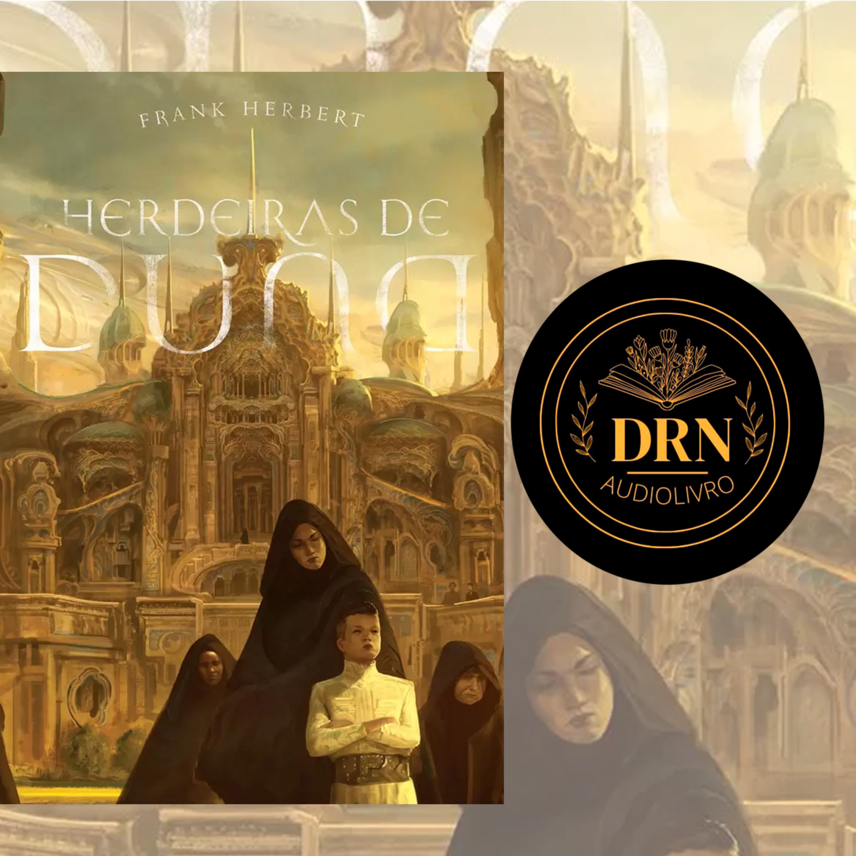 As Crônicas de Duna Livro 6 Herdeiras de Duna Parte 3 Audiolivro episode artwork