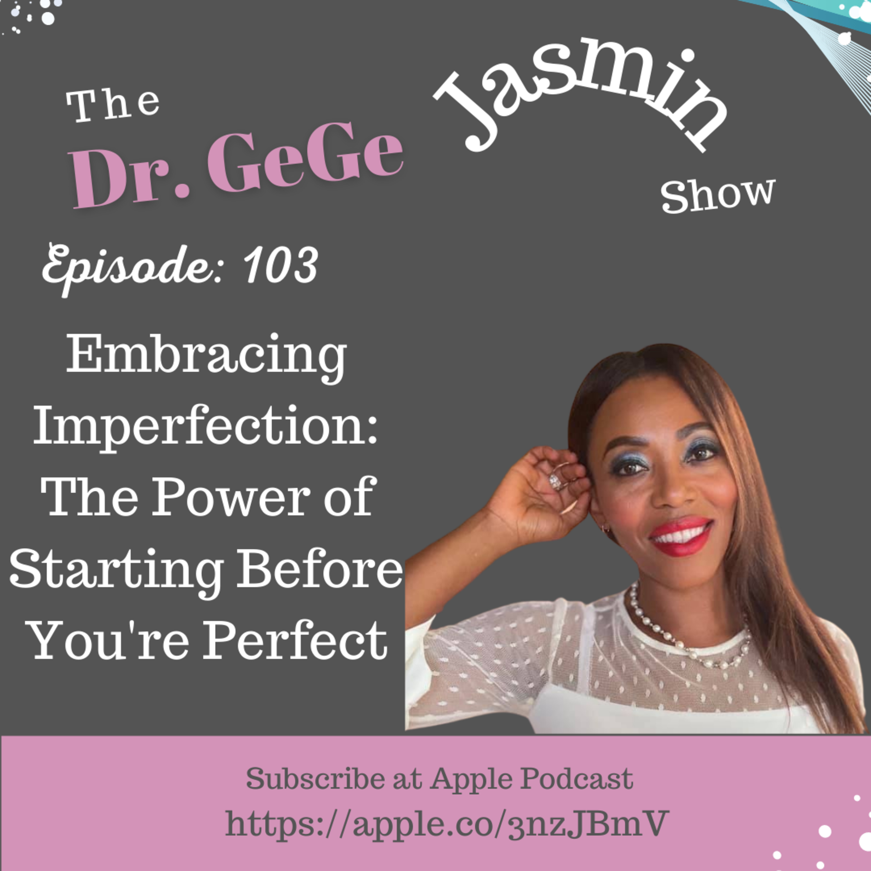 103. Embracing Imperfection: The of Starting Before You're Perfect episode artwork