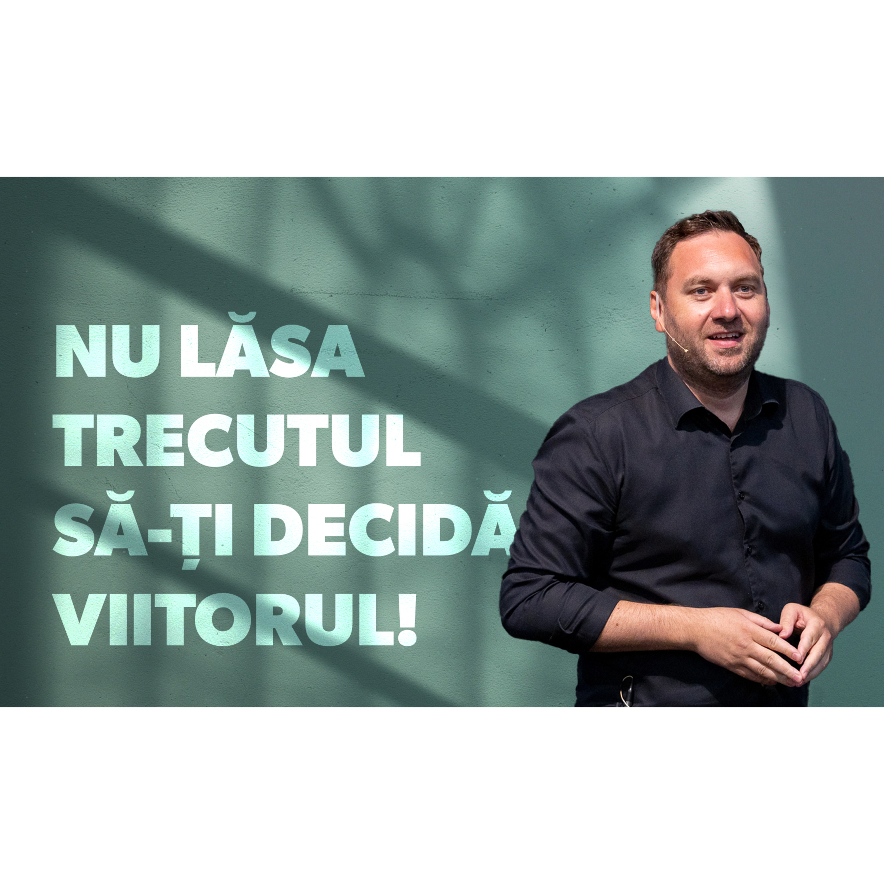 Nu lăsa trecutul să-ți decidă viitorul! - Oti Tipei episode artwork