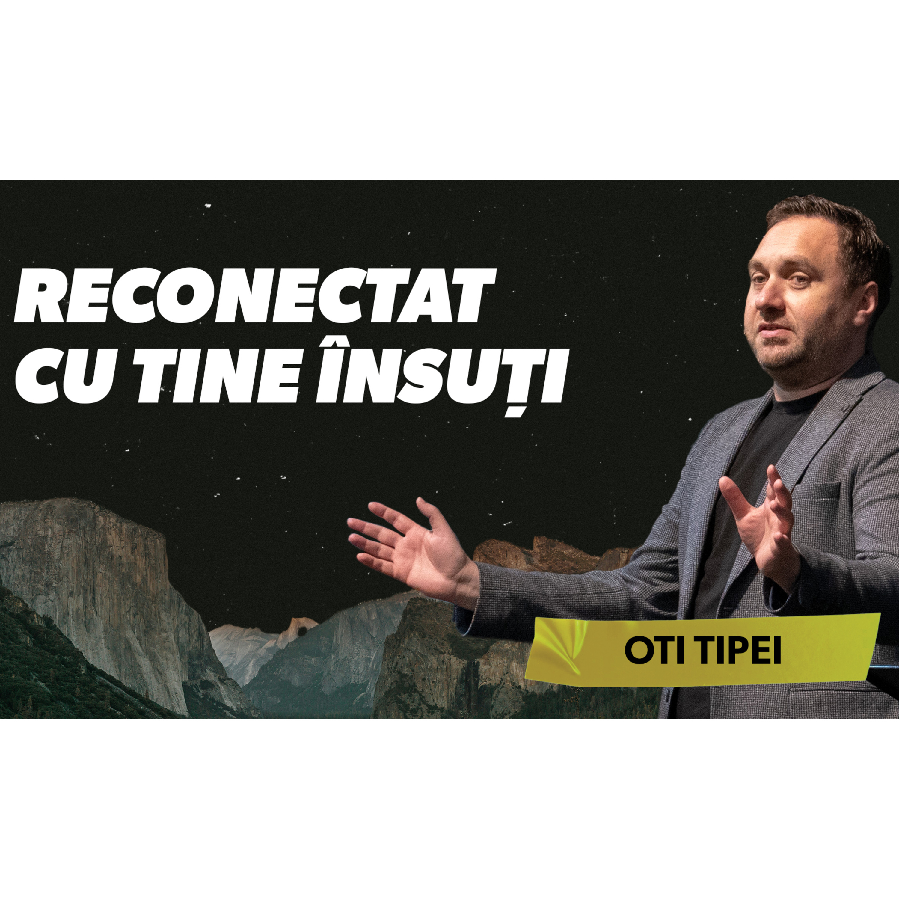 Reconectat cu tine însuți - Oti Tipei episode artwork
