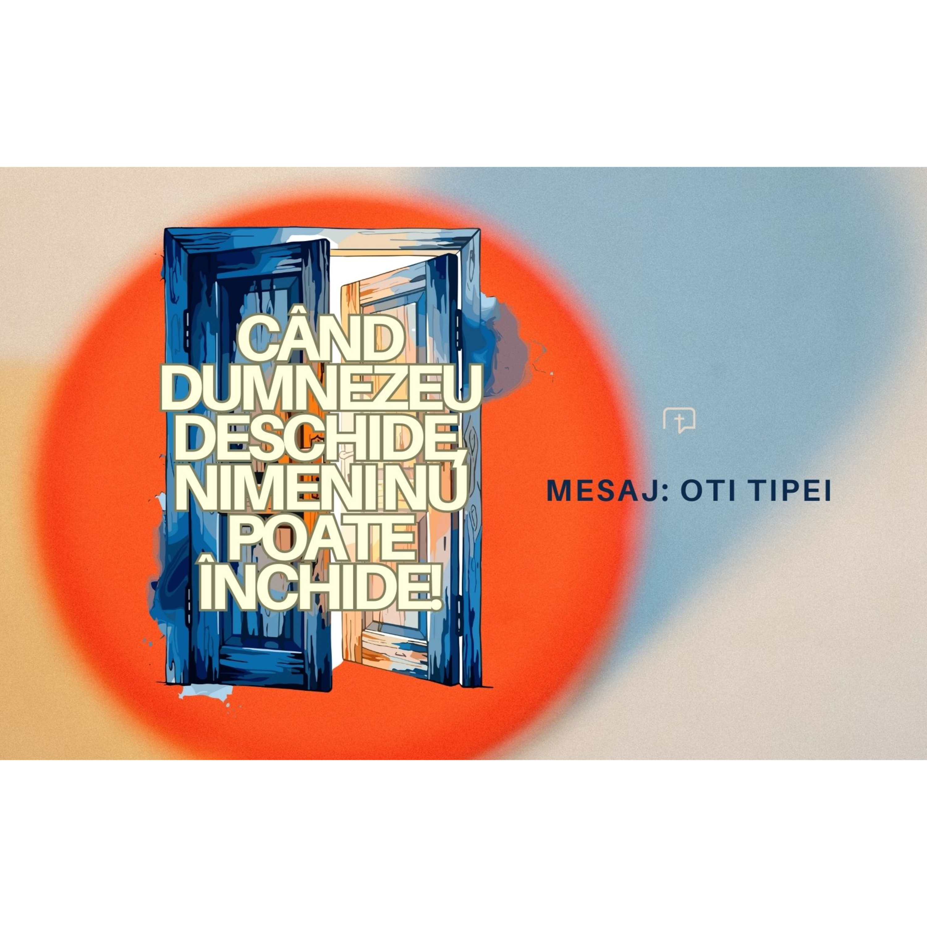 Când Dumnezeu deschide, nimeni nu poate închide! - Oti Tipei