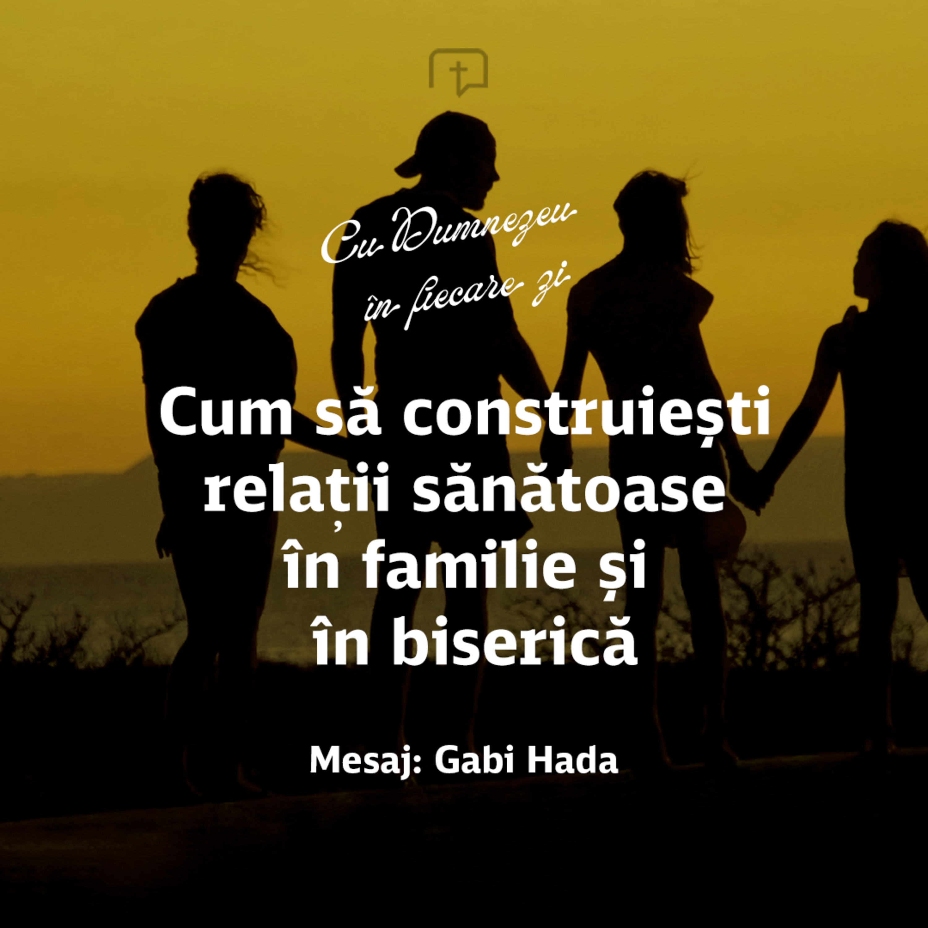 Cum să construiești relații sănătoase în familie și în biserică - Gabi Hada