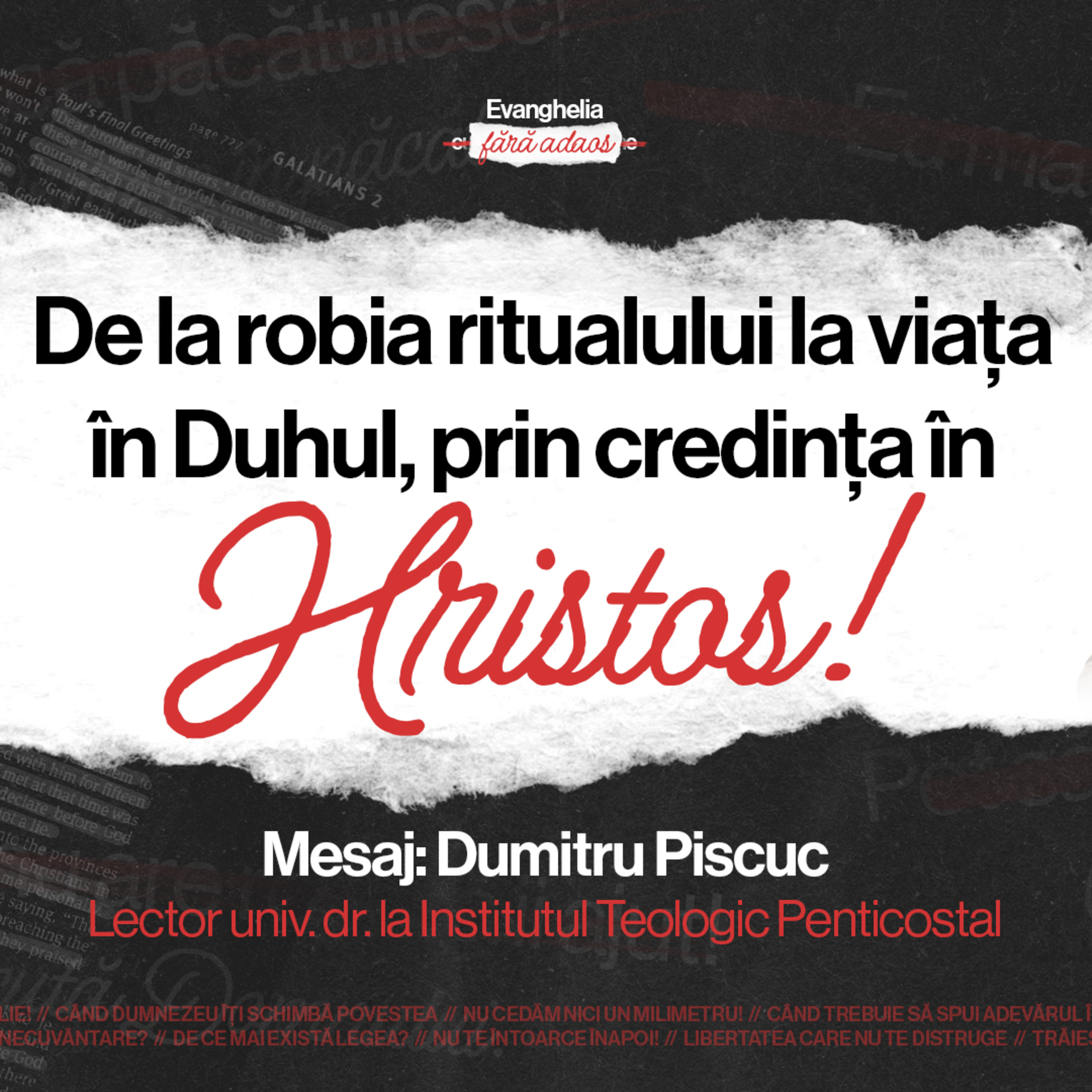 De la robia ritualului la viața în Duhul, prin credința în Hristos - Dumitru Piscuc