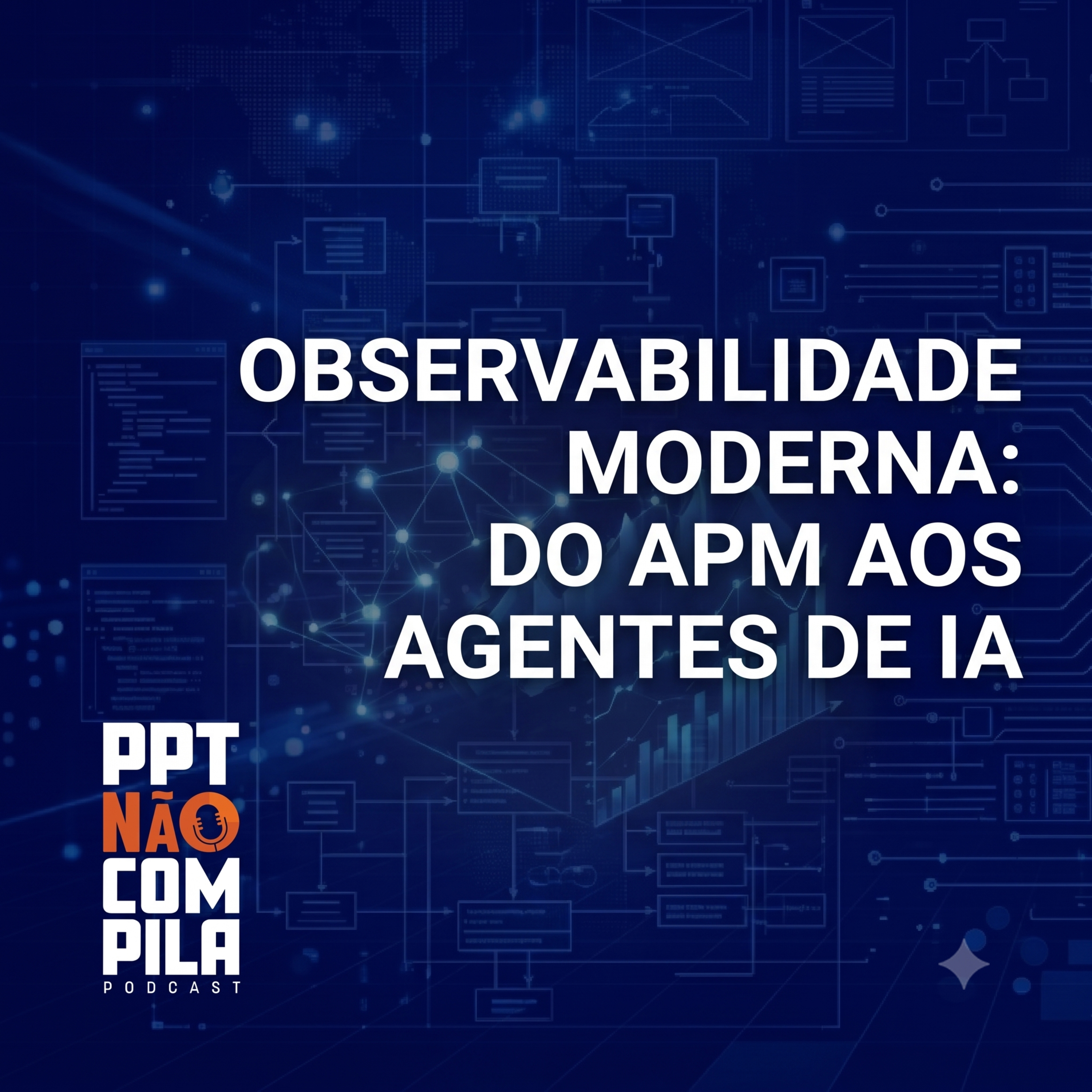 Observabilidade Moderna: Do APM aos Agentes de IA episode artwork