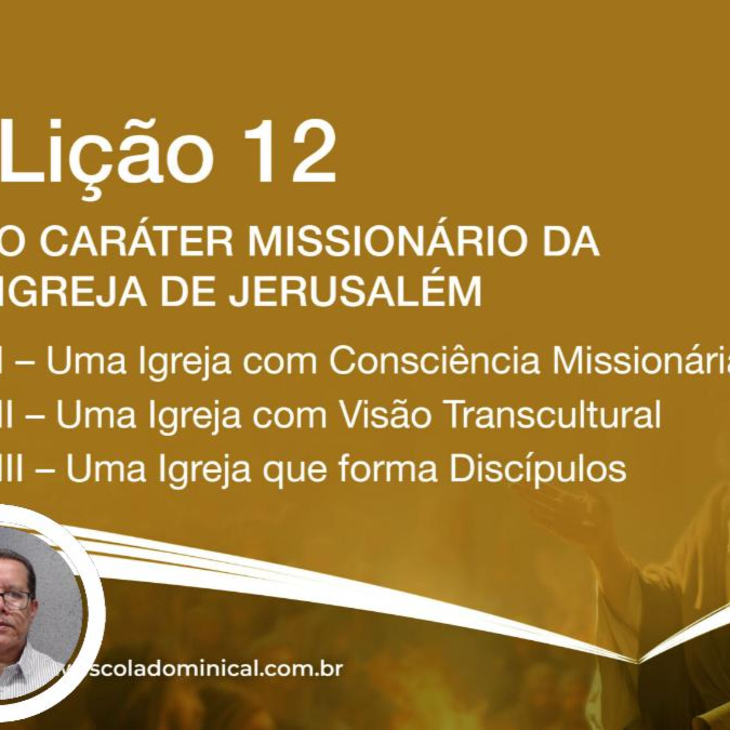 O Caráter Missionário da Igreja de Jerusalém - Lição 12 3º Trim. 2025 EBD CPAD - Evangelista Fernando Rodrigues - https://youtu.be/wWtCGYZePVo
