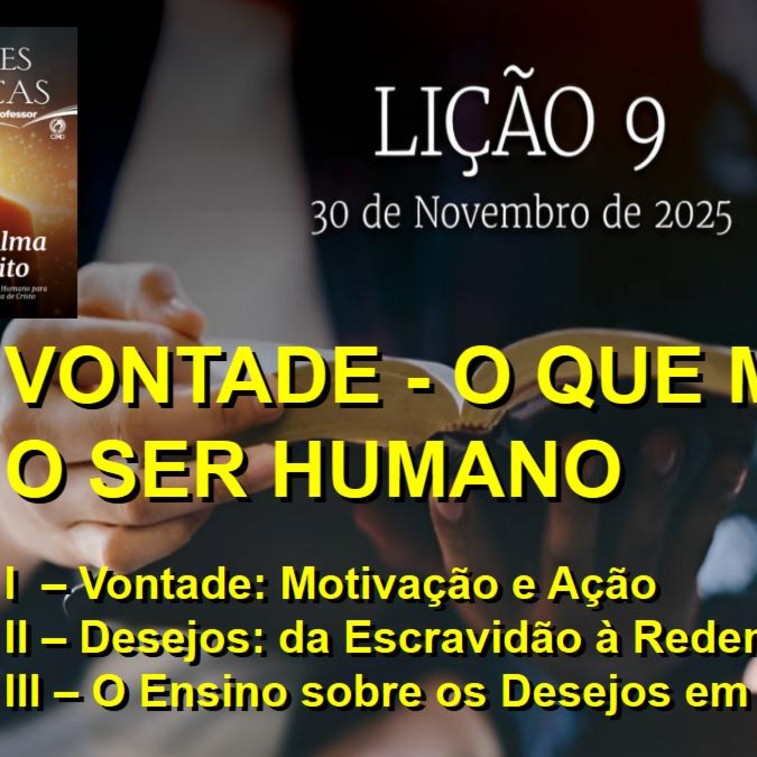 Vontade - o que move o Ser Humano - Lição 09 4º Trim. 2025 EBD CPAD - Evangelista Fernando Rodrigues - https://youtu.be/hMbpRhUcOoE episode artwork