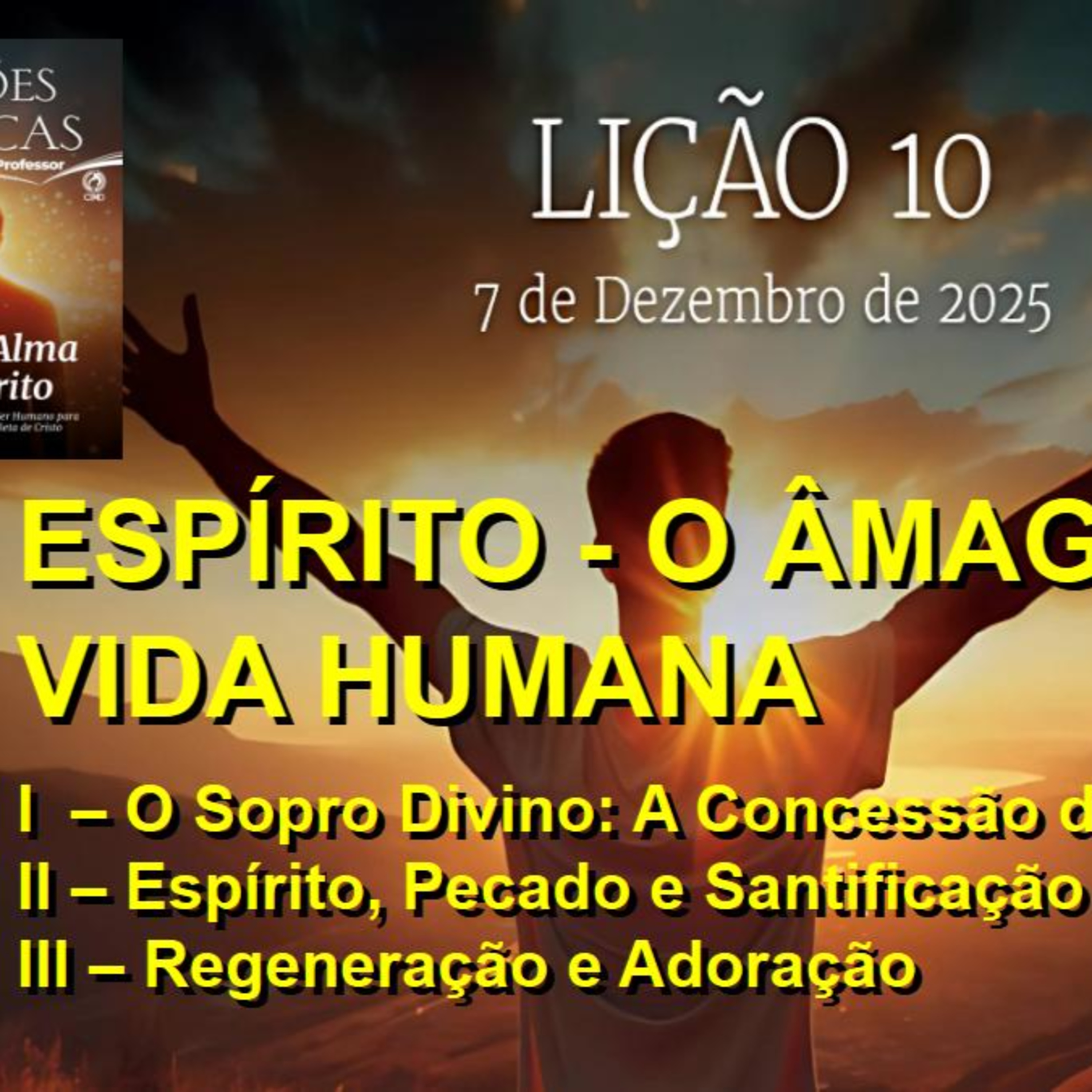 Espírito - o Âmago da Vida Humana - Lição 10 4º Trim. 2025 EBD CPAD - Evangelista Fernando Rodrigues - https://youtu.be/O1tm6yYdTdg episode artwork