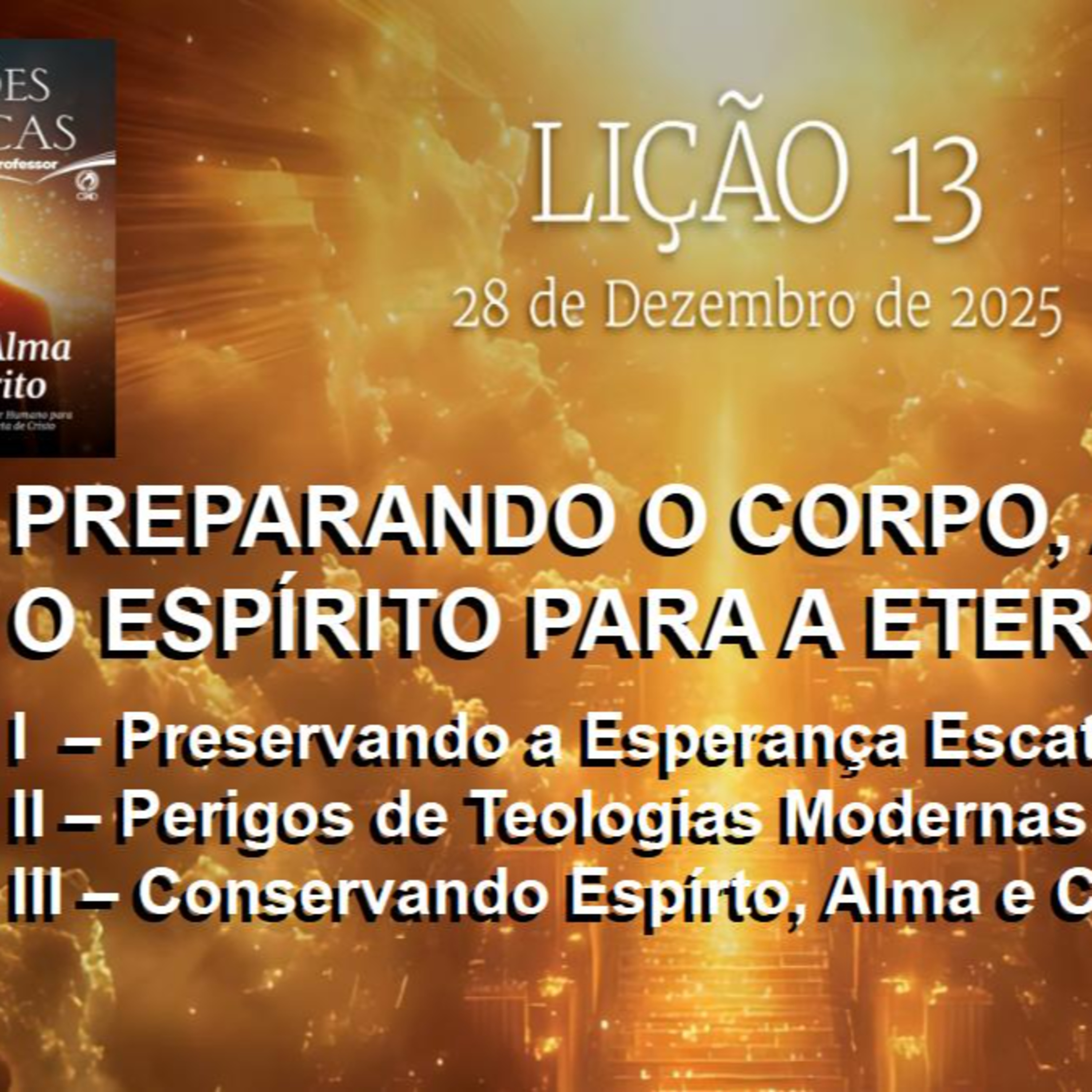 Preparando o Corpo, a Alma e o Espírito para a Eternidade - Lição 13 4º Trim. 2025 EBD CPAD - Evangelista Fernando Rodrigues - https://youtu.be/swH_ZLAz6qY episode artwork