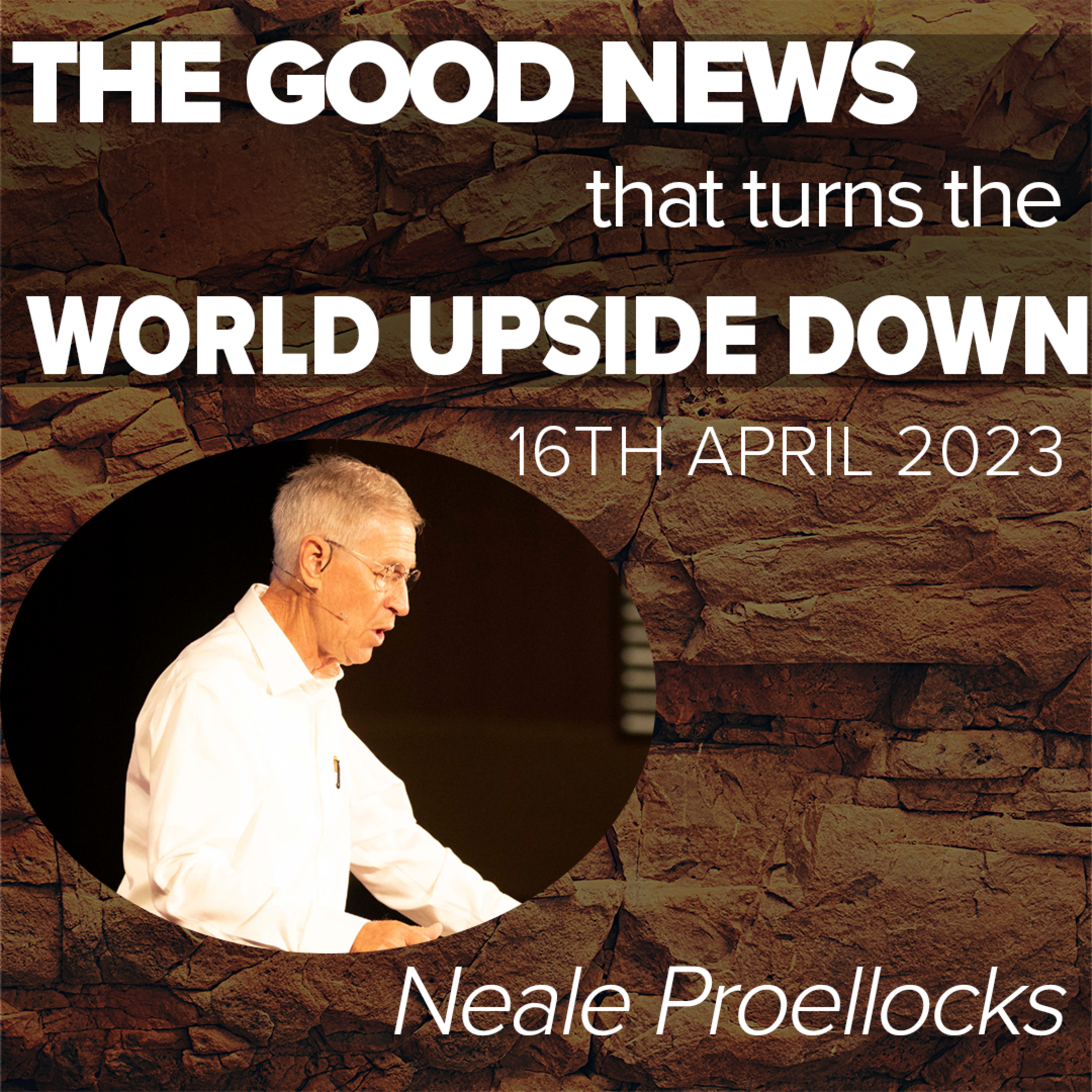 The Good New that turns the World Upside Down | Neale Proellocks episode artwork