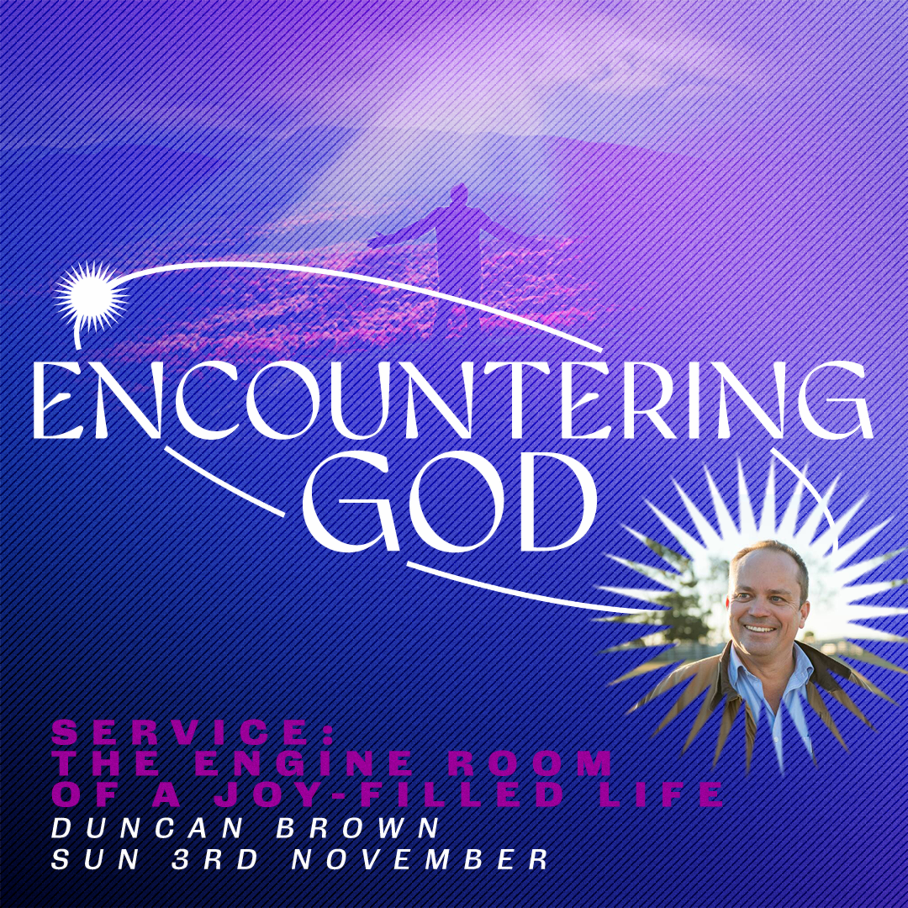 Encountering God: Service: The engine room of a joy-filled life | Duncan Brown episode artwork