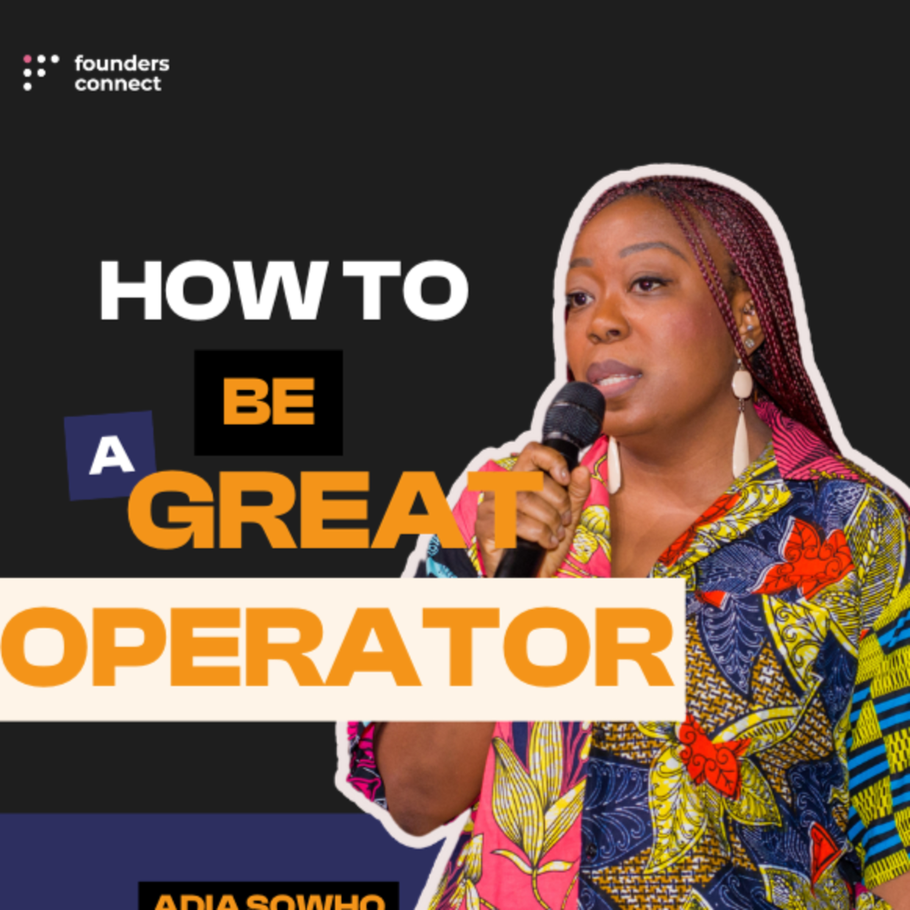 How to be a great operator: A Keynote Address by Adia Sowho at #TheBuildersSummit