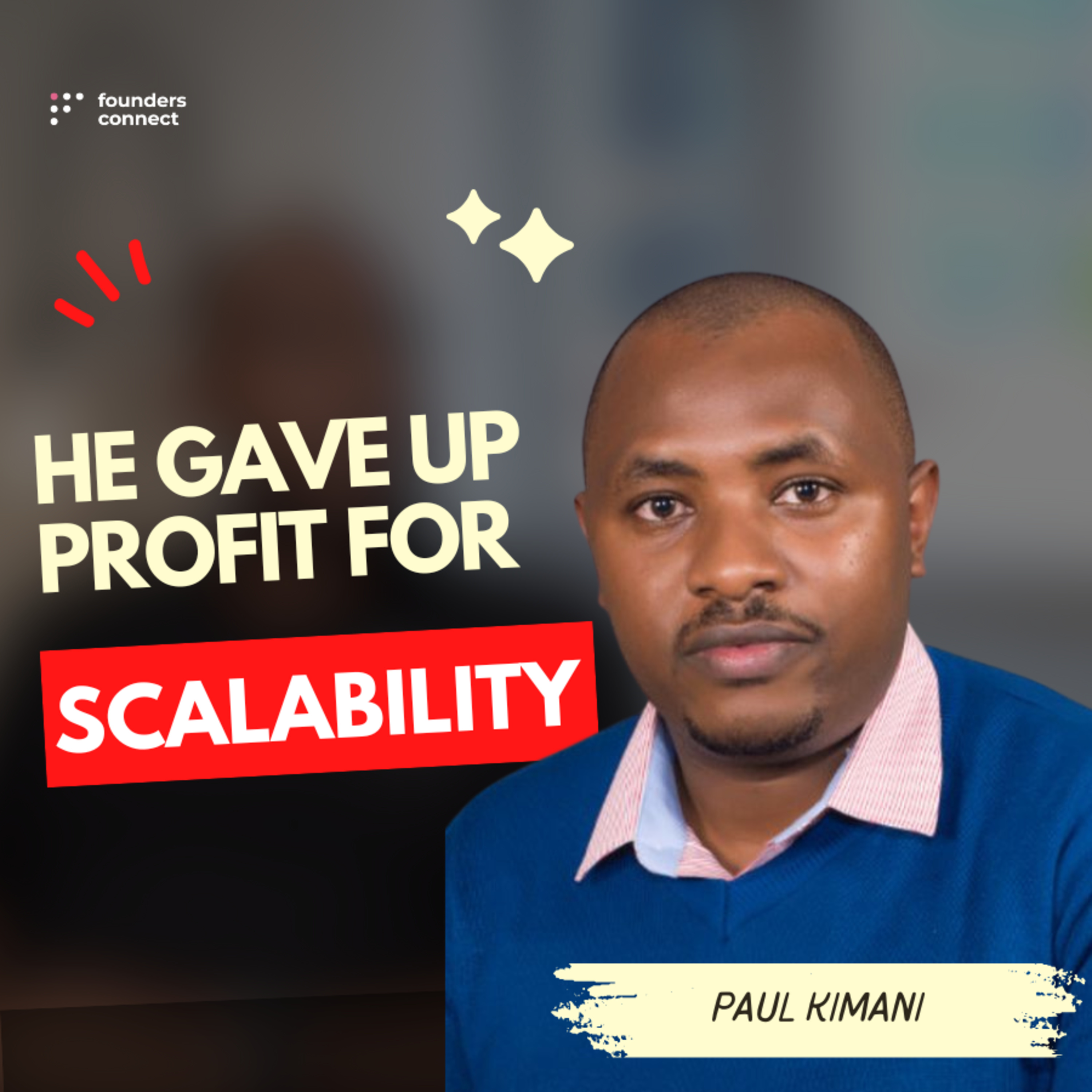 He Shut Down a Winning Business to Build WorkPay | Paul Kimani on Building & Scaling Across Africa