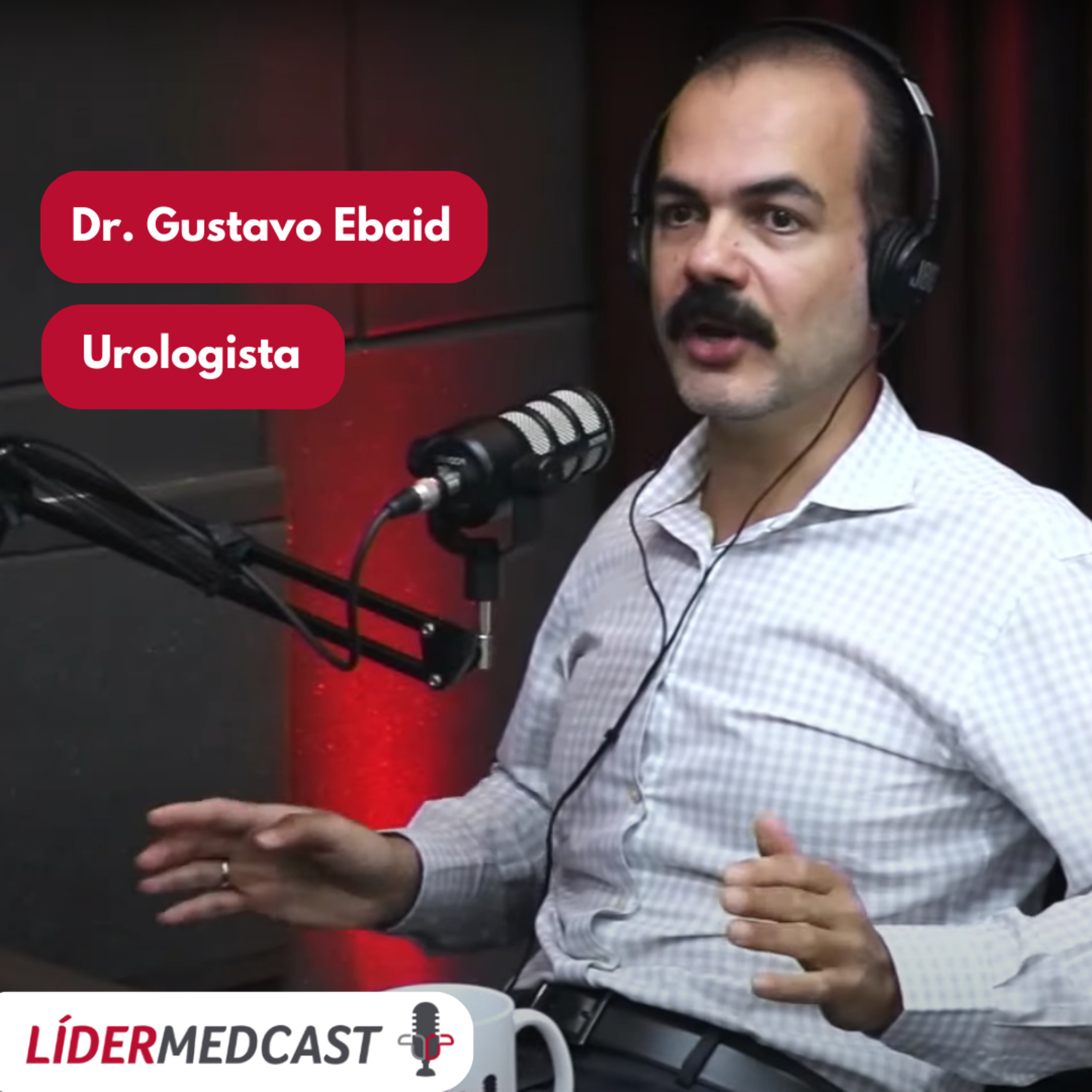 LíderMedCast #83 - Dr. Gustavo Ebaid  episode artwork