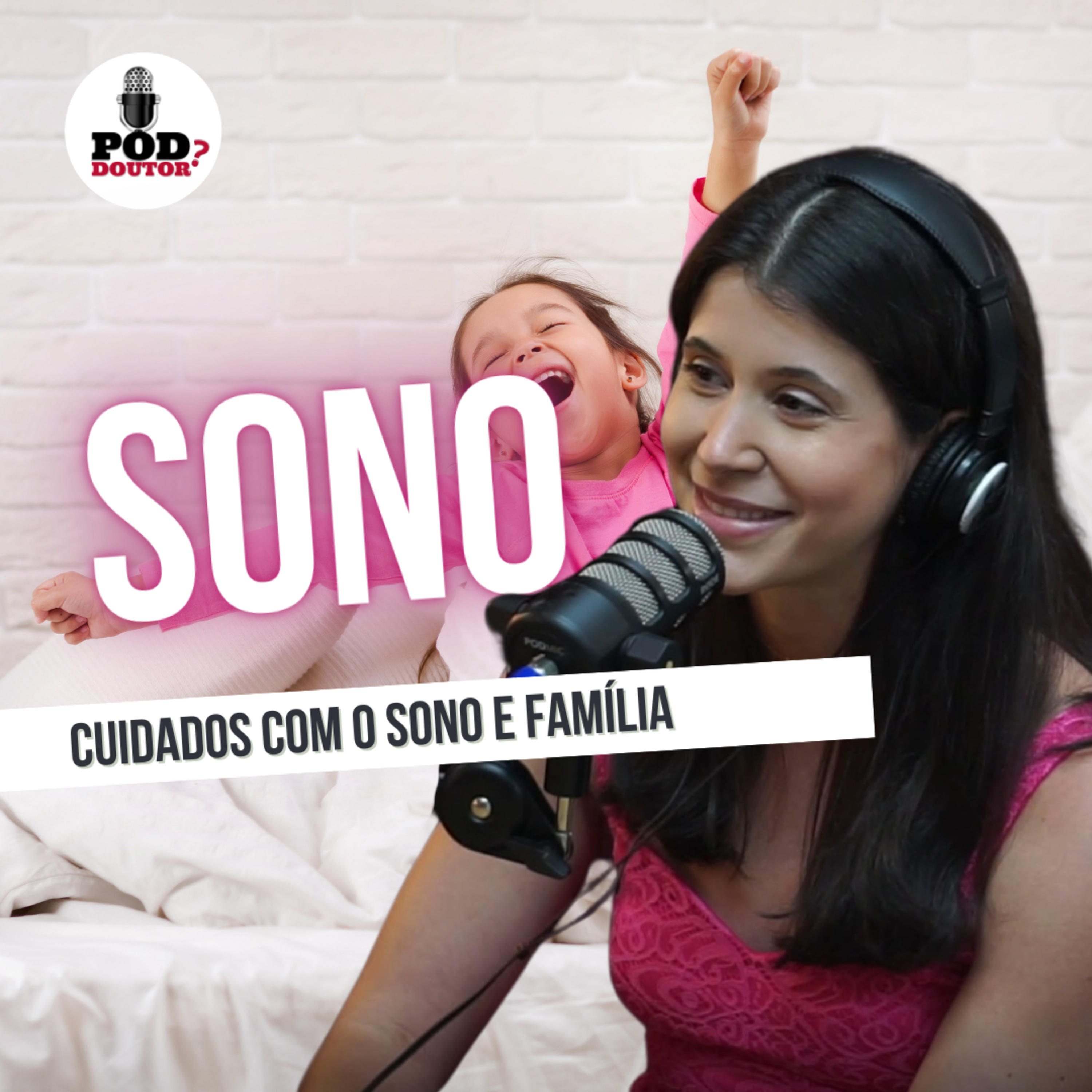 PodDoutor #304 - Sono, cuidados com as crianças e família episode artwork
