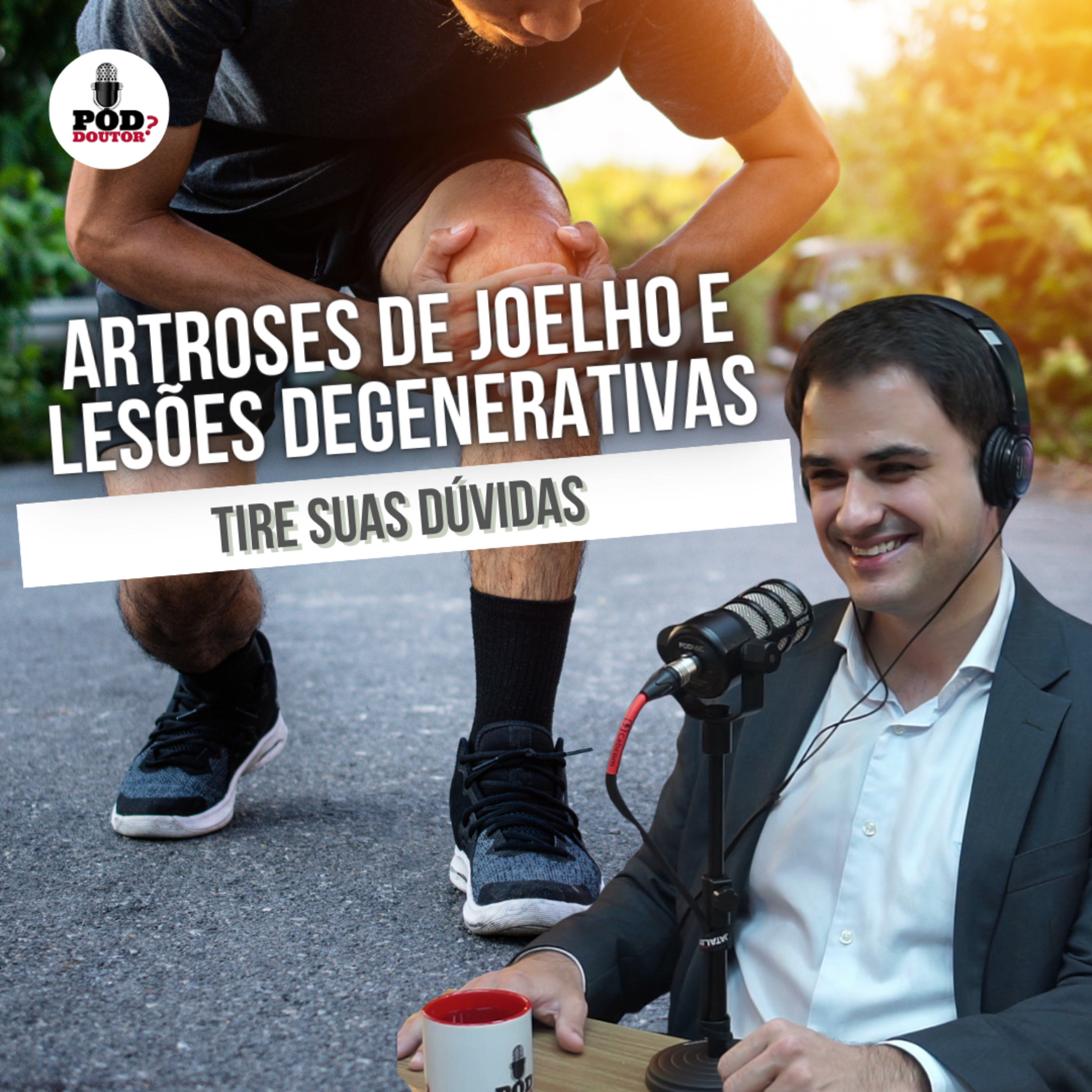 PodDoutor #333 - Artroses de Joelho e Lesões Degenerativas: Tire suas Dúvidas episode artwork