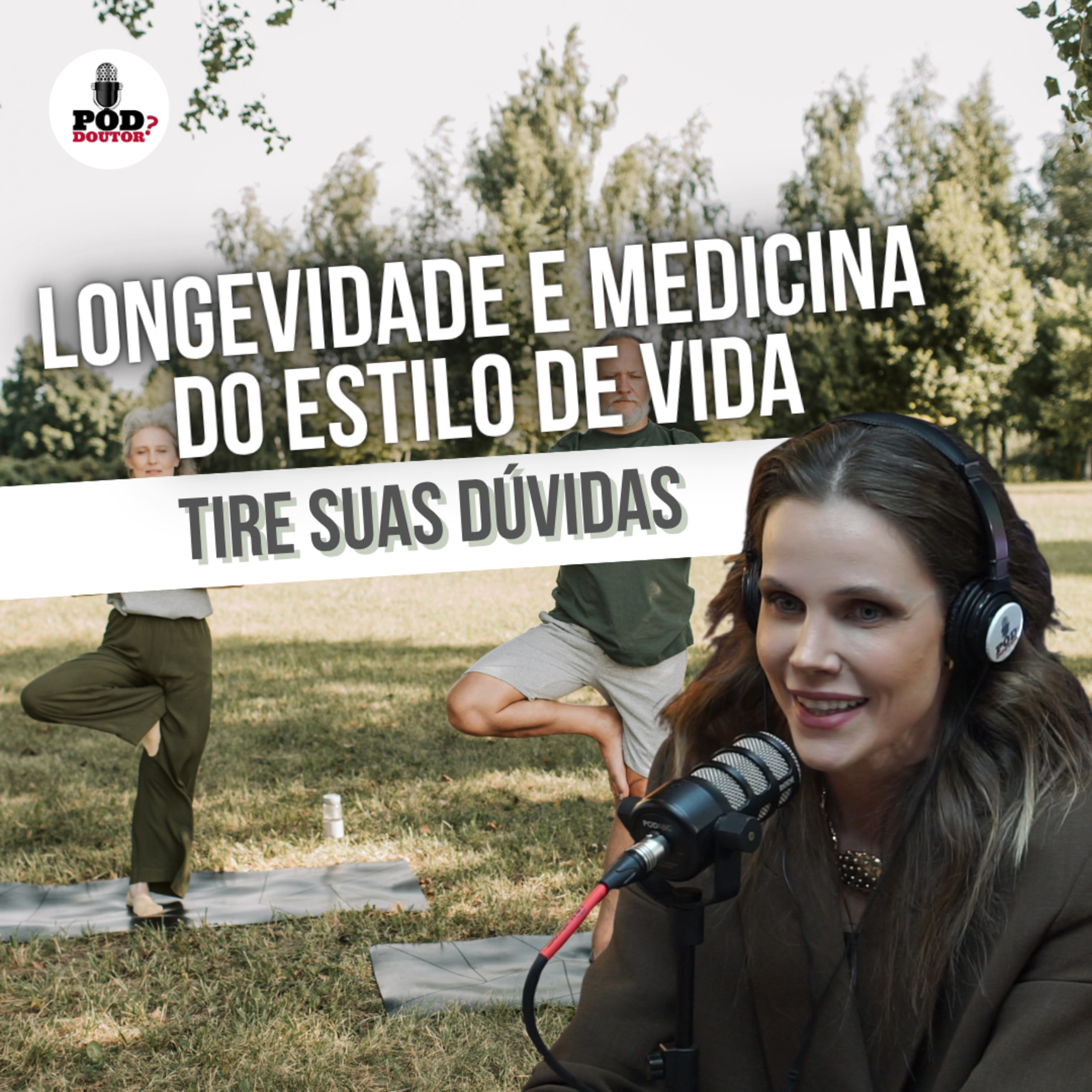 PodDoutor #342 - Longevidade e Medicina do Estilo de Vida: Tire duas Dúvidas episode artwork