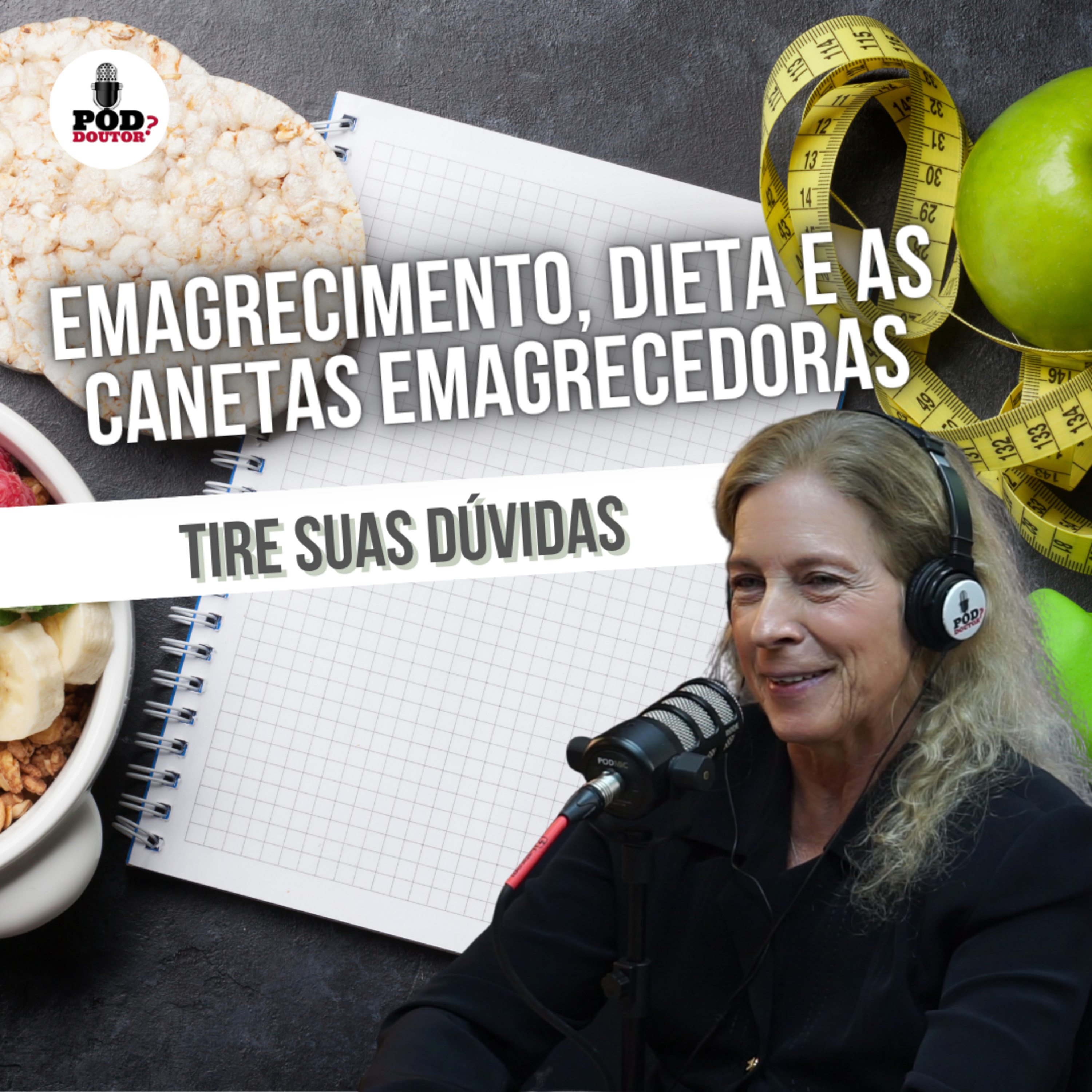 PodDoutor #345 - Emagrecimento, Dieta e Canetas Emagrecedoras: Tire suas Dúvidas episode artwork