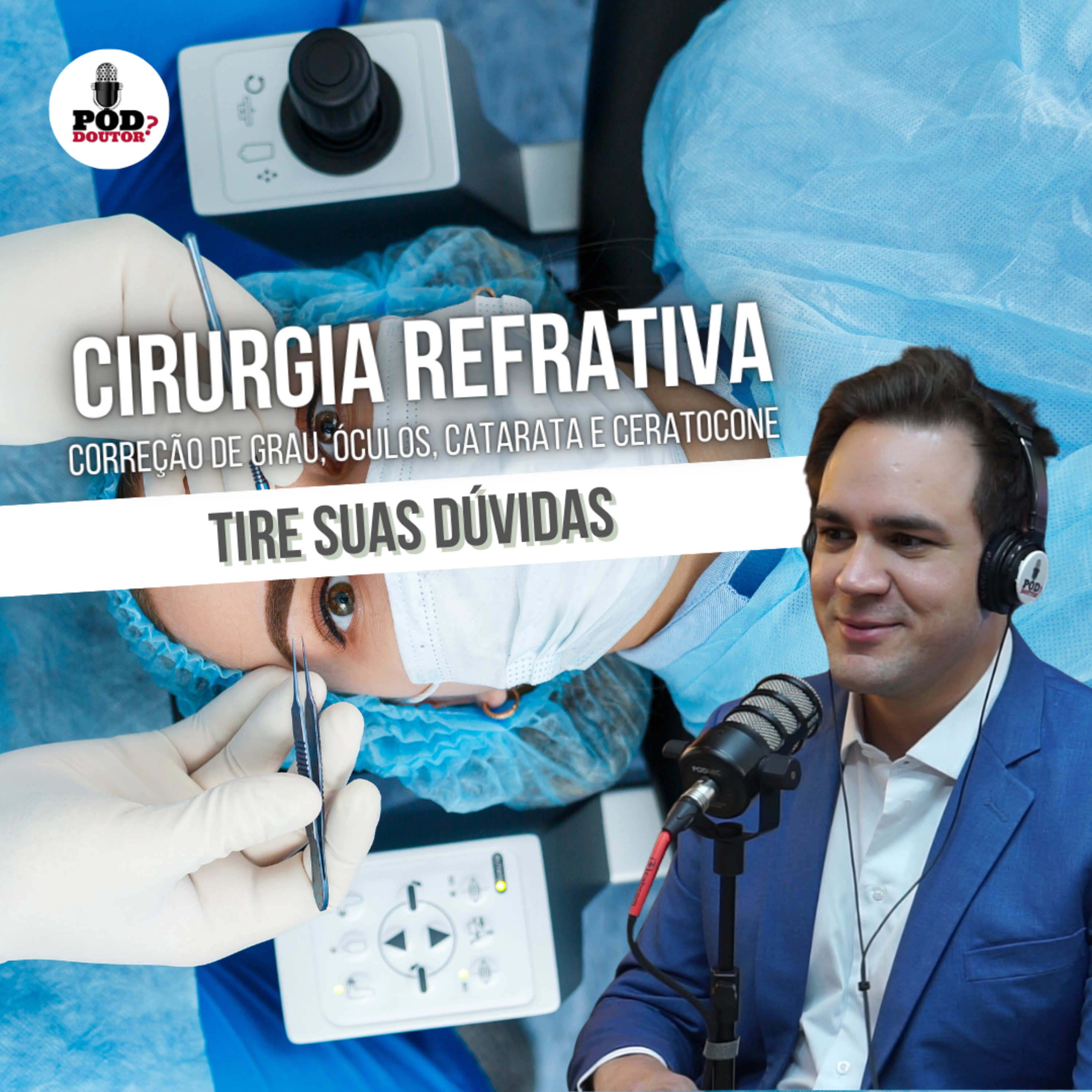 PodDoutor #351 - Cirurgia Refrativa: Correção de Grau, Óculos, Catarata e Ceratocone episode artwork