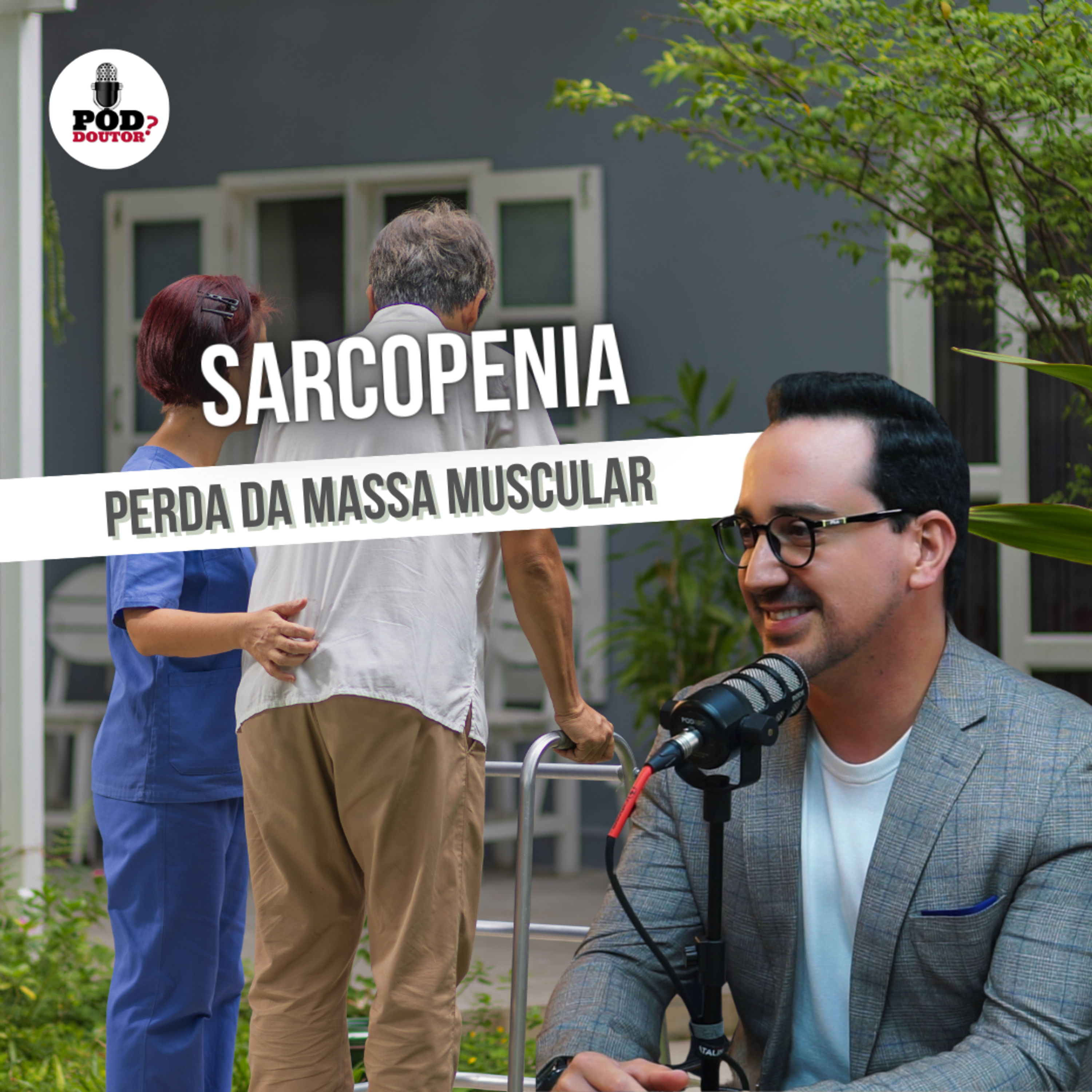 PodDoutor #356 - Sarcopenia: Perda da Massa Muscular episode artwork