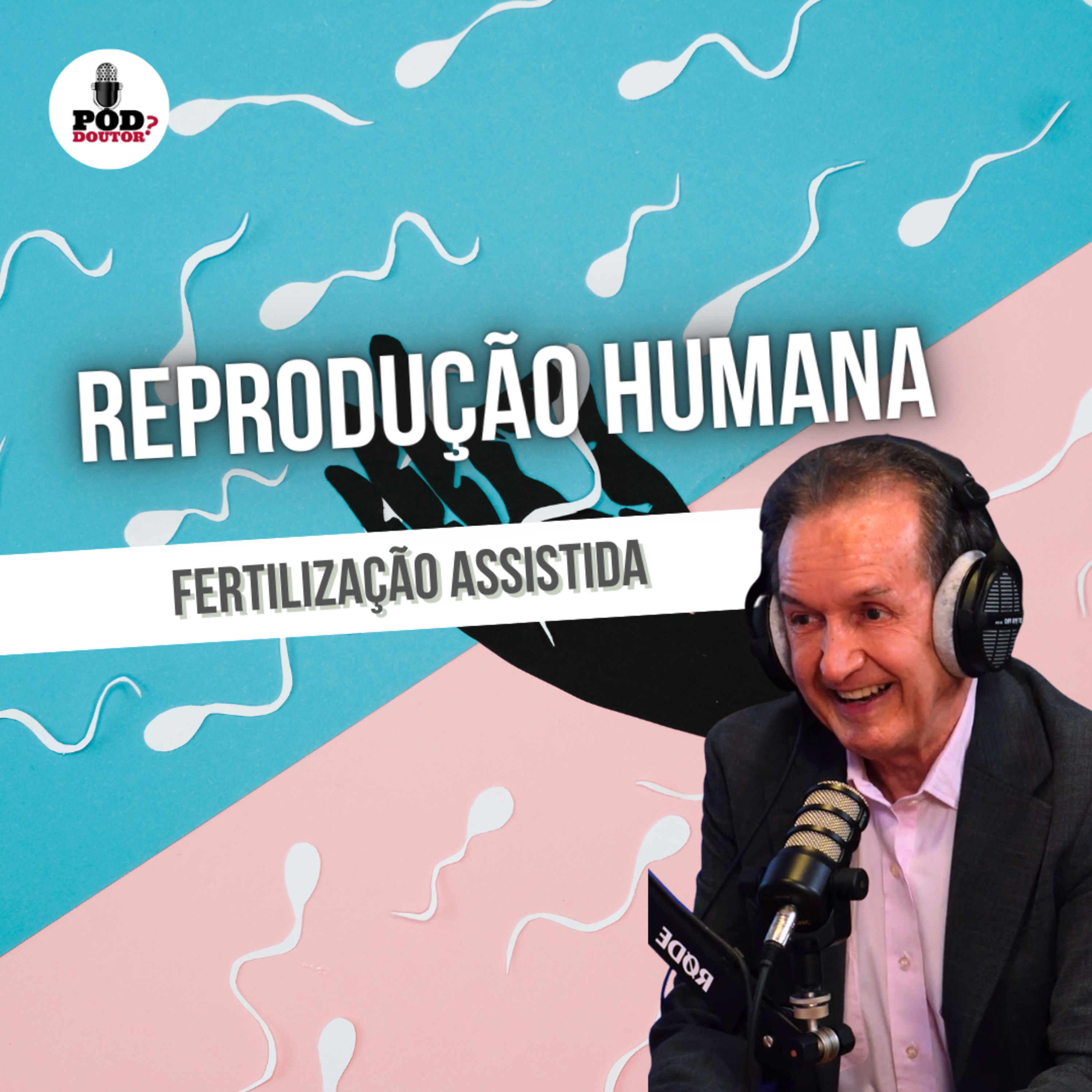 PodDoutor #369 - Reprodução Humana: Fertilização Assistida episode artwork