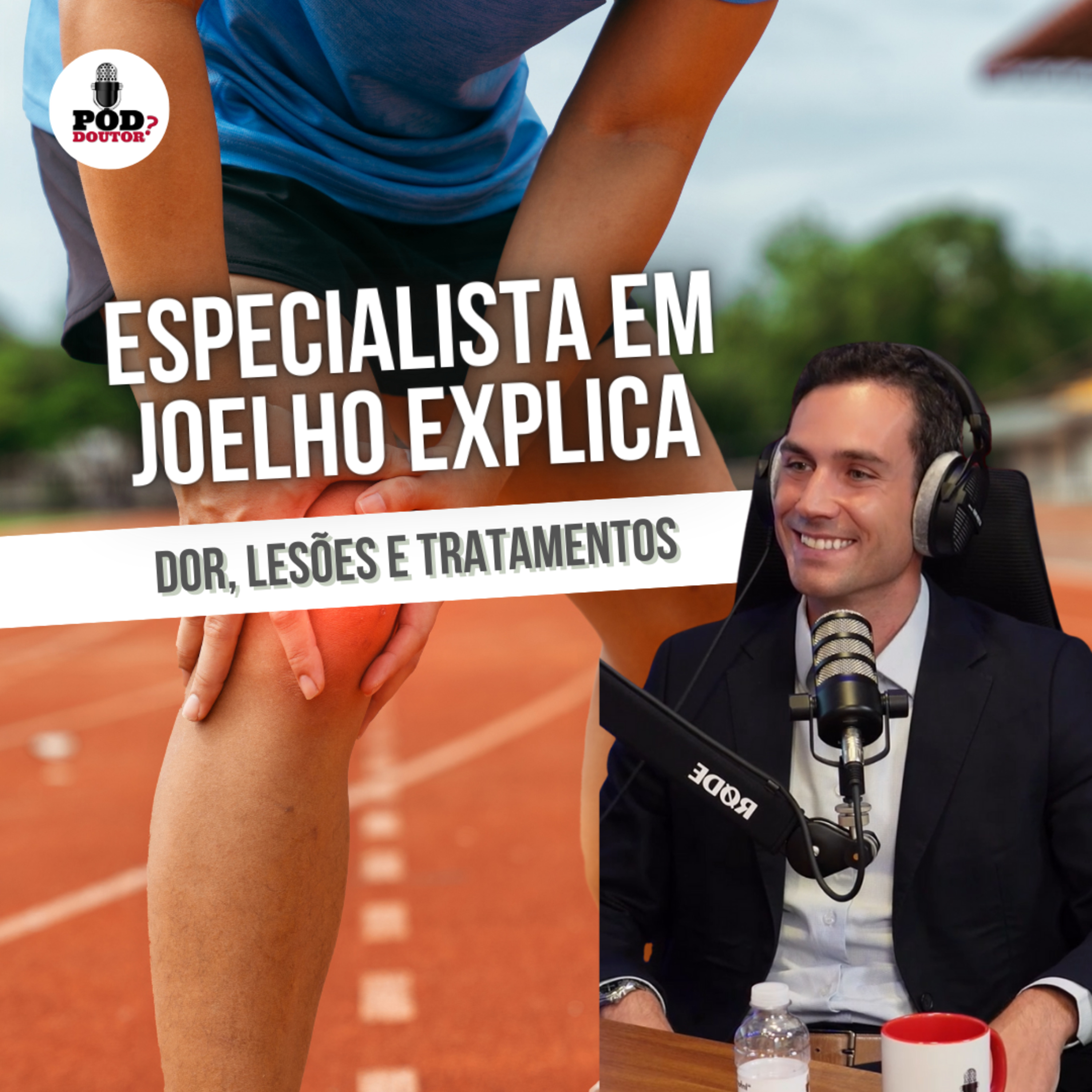 PodDoutor #370 - Especialista em Joelho Explica: Dor, lesões e tratamentos episode artwork